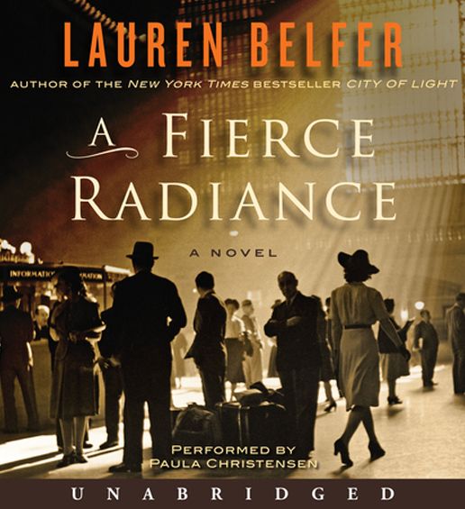 A Fierce Radiance: A Novel
