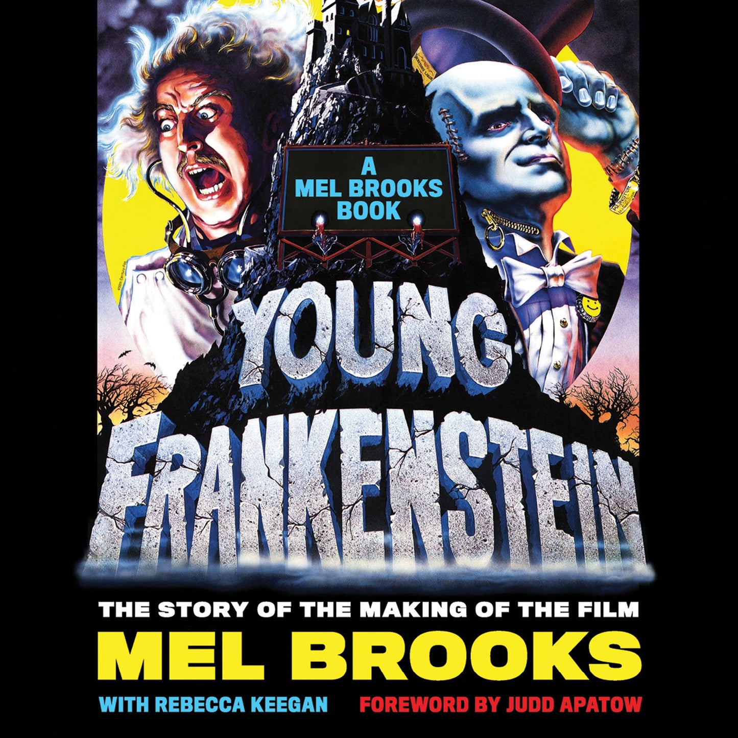 Young Frankenstein: A Mel Brooks Book: The Story of the Making of the Film