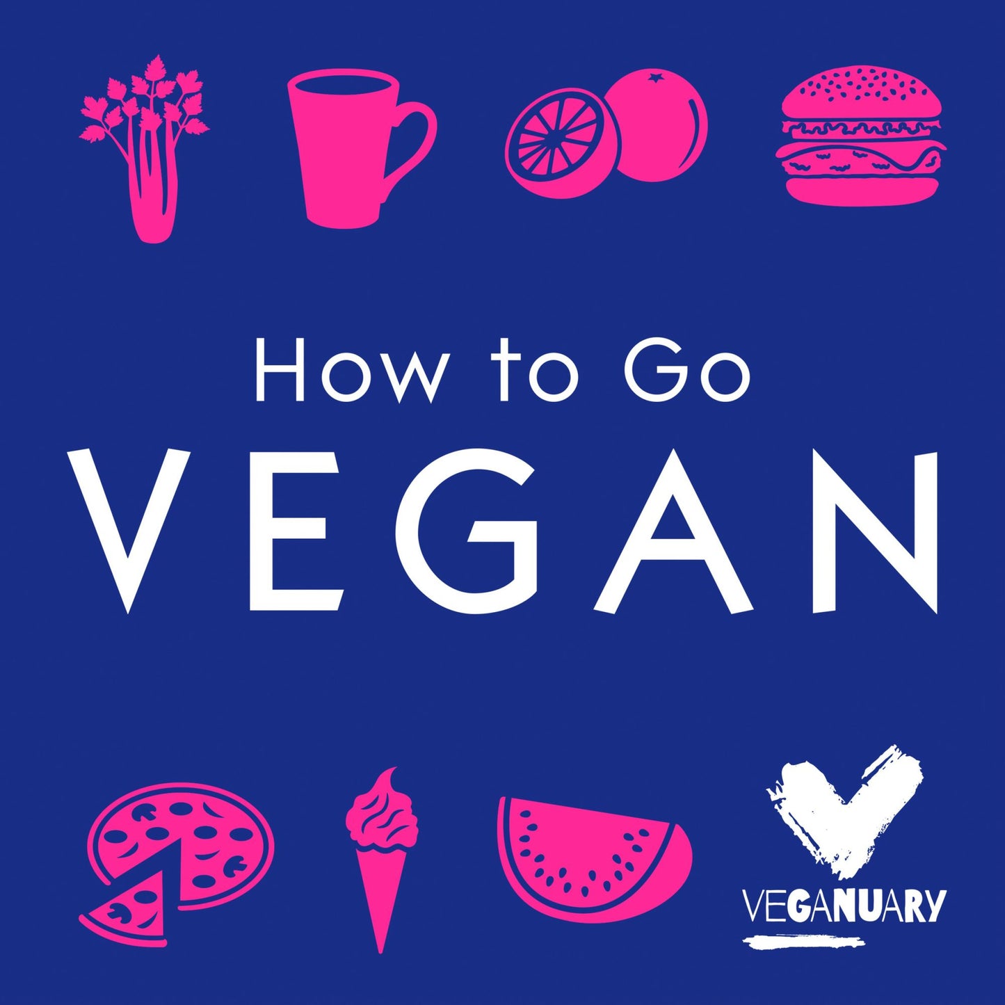 How To Go Vegan: The why, the how, and everything you need to make going vegan easy