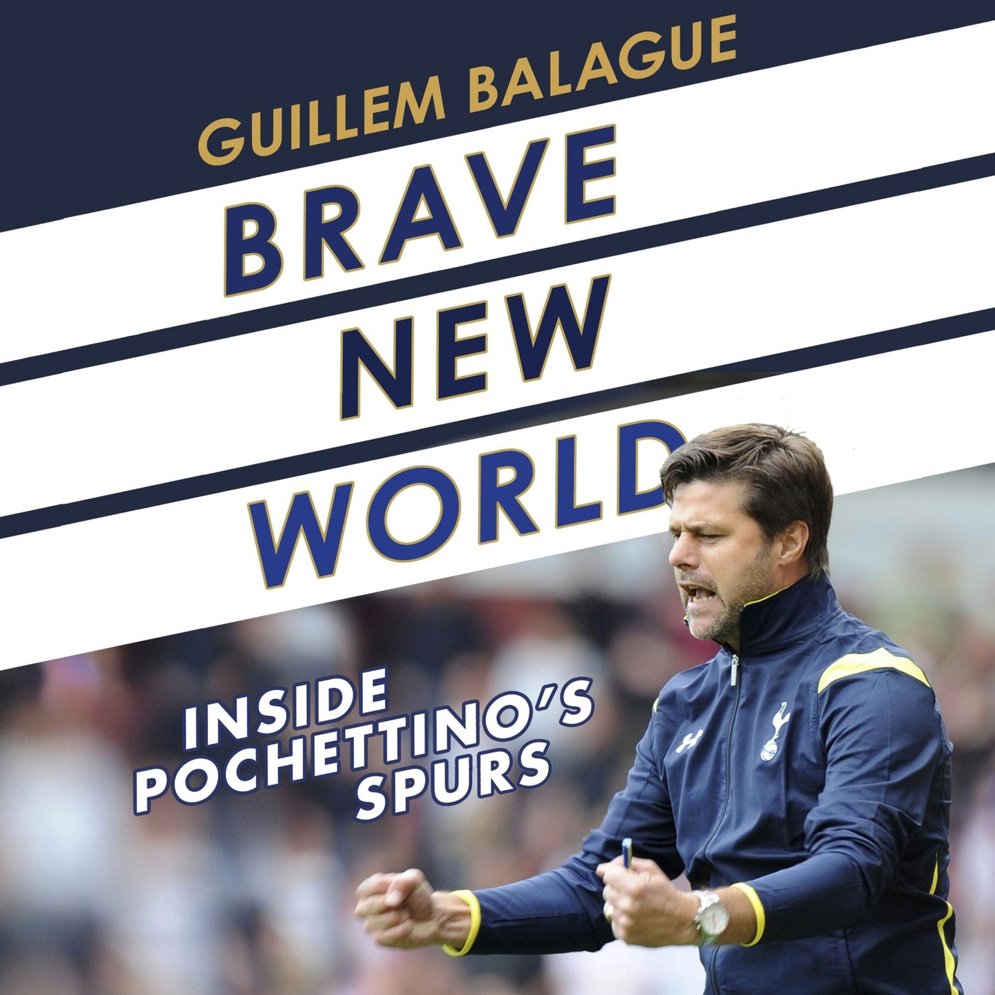Brave New World: Inside Pochettino's Spurs