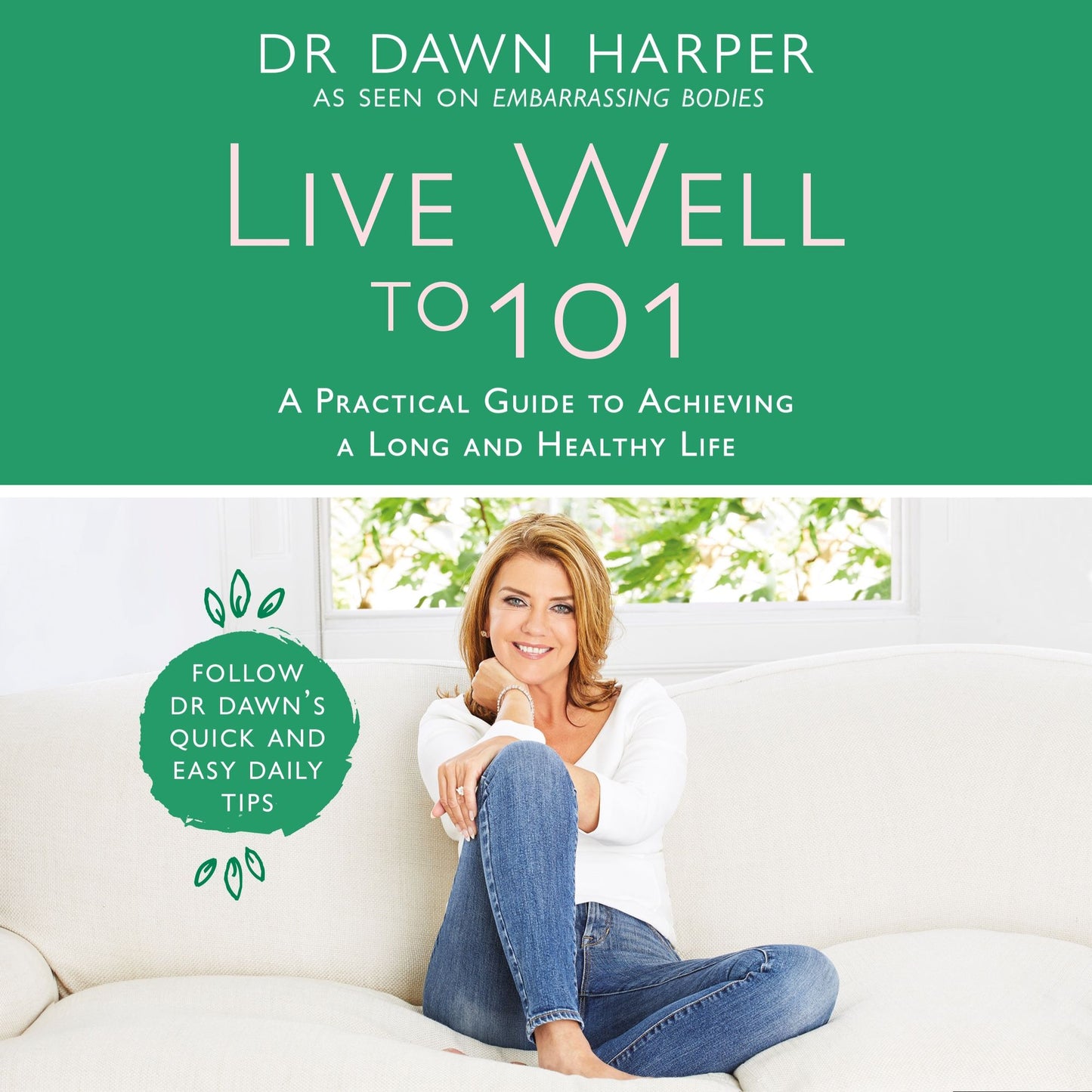Live Well to 101: A Practical Guide to Achieving a Long and Healthy Life