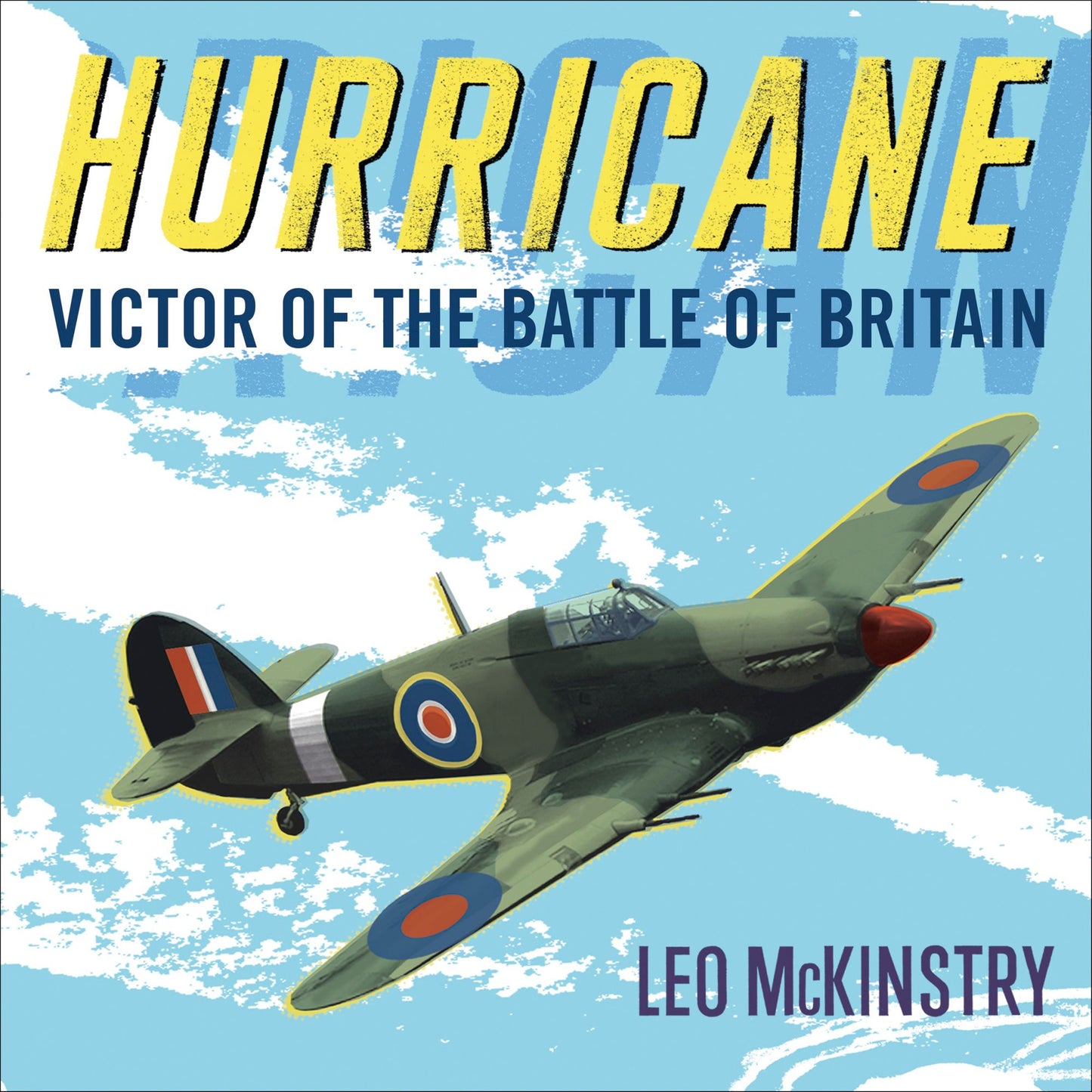 Hurricane: Victor of the Battle of Britain