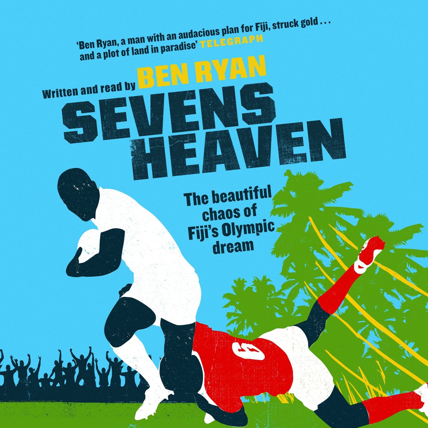 Sevens Heaven: The Beautiful Chaos of Fiji¿s Olympic Dream