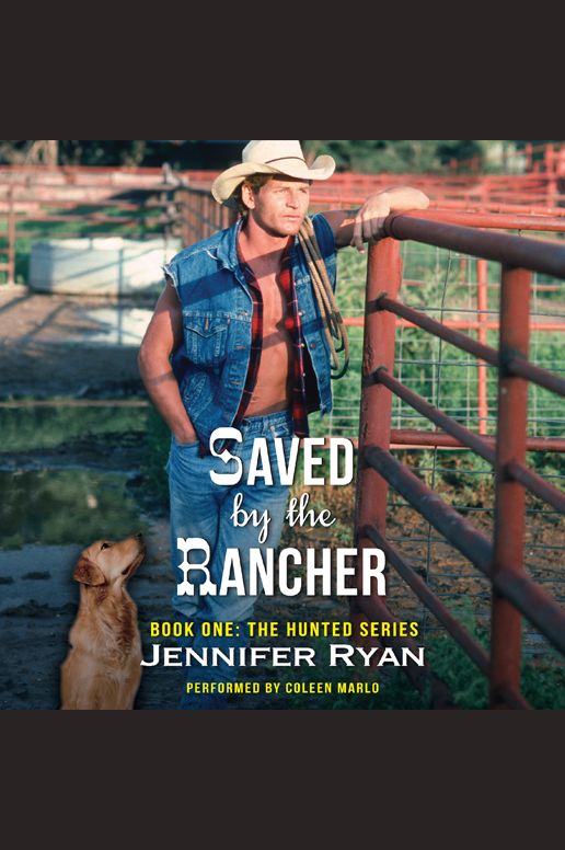 Saved by the Rancher: Book One: The Hunted Series