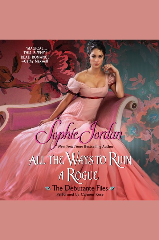 All the Ways to Ruin a Rogue: The Debutante Files