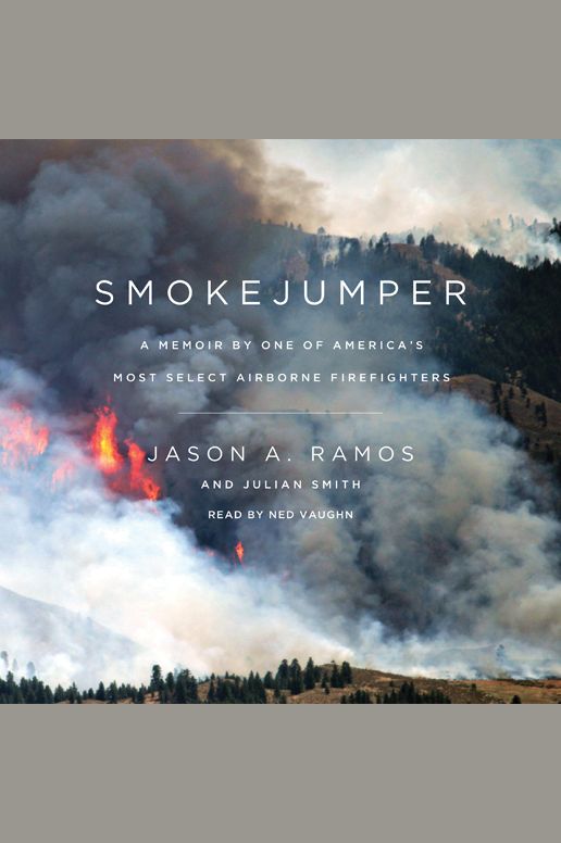 Smokejumper: A Memoir by One of America's Most Select Airborne Firefighters