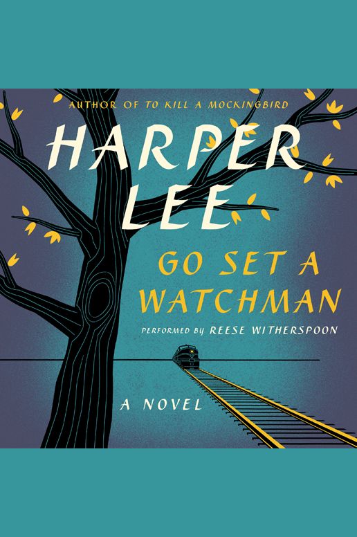 Go Set a Watchman: A Novel