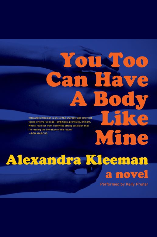 You Too Can Have a Body Like Mine: A Novel