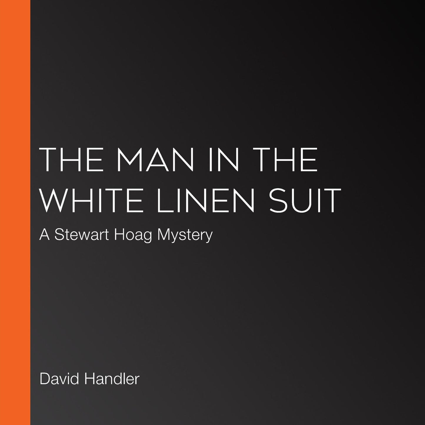 The Man in the White Linen Suit: A Stewart Hoag Mystery