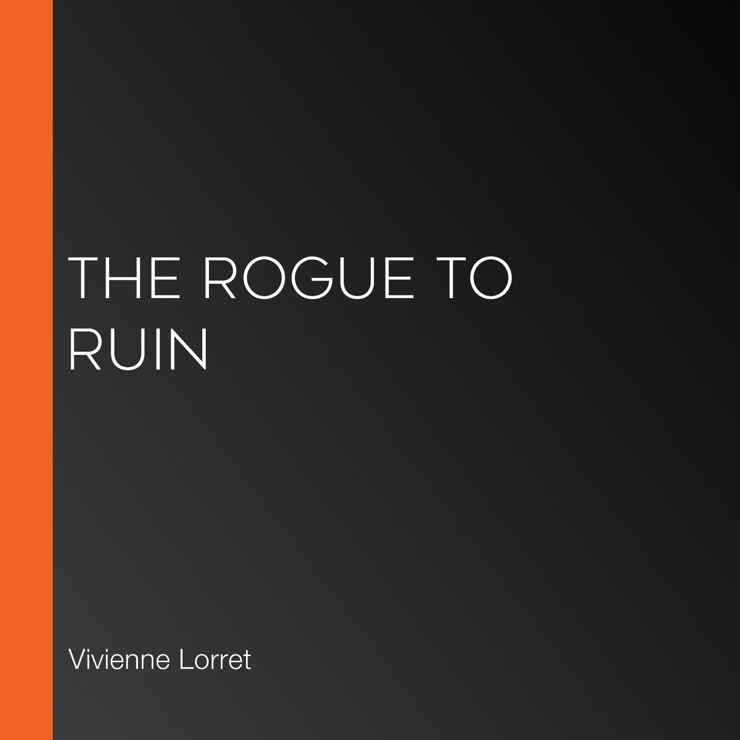 The Rogue to Ruin