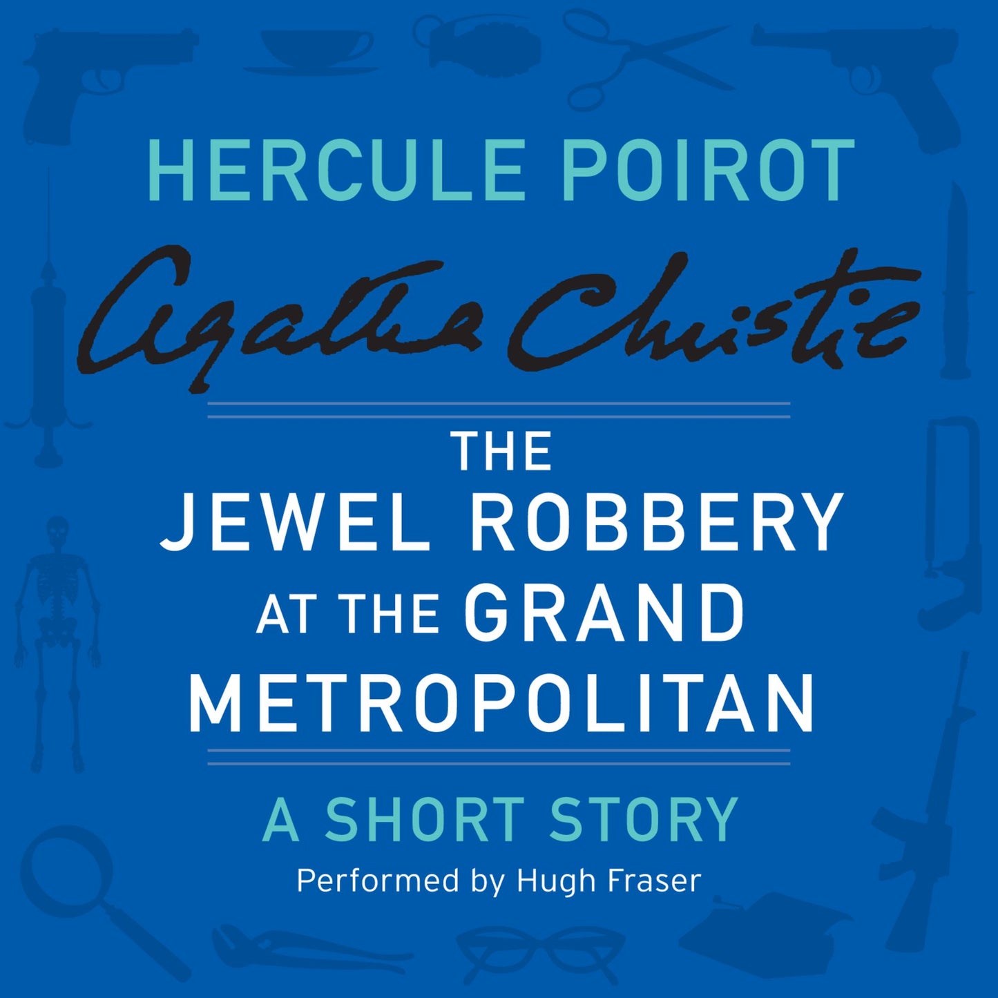 The Jewel Robbery at the Grand Metropolitan: A Hercule Poirot Short Story