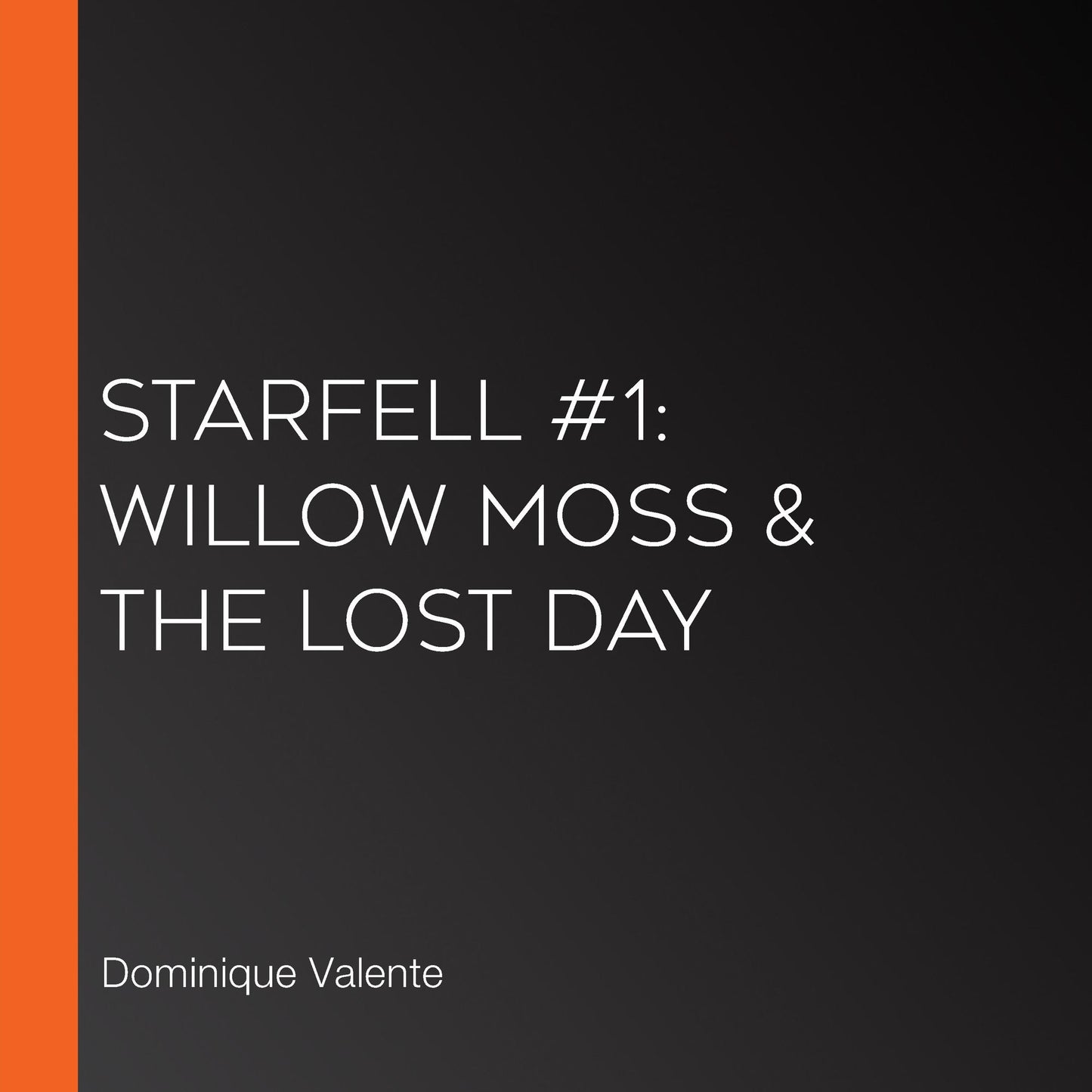 Starfell #1: Willow Moss & the Lost Day: Starfell, Book 1