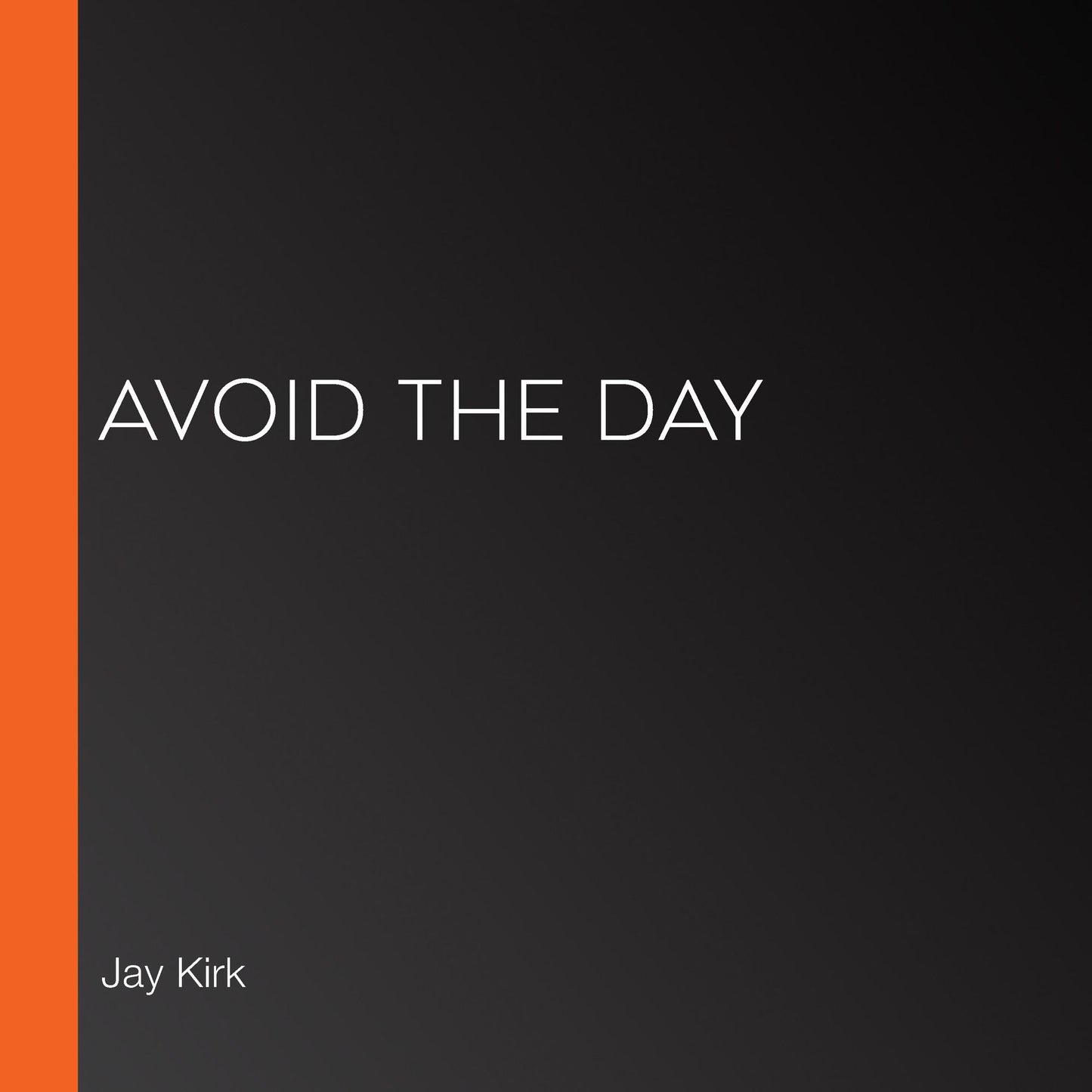 Avoid the Day : A New Nonfiction in Two Movements