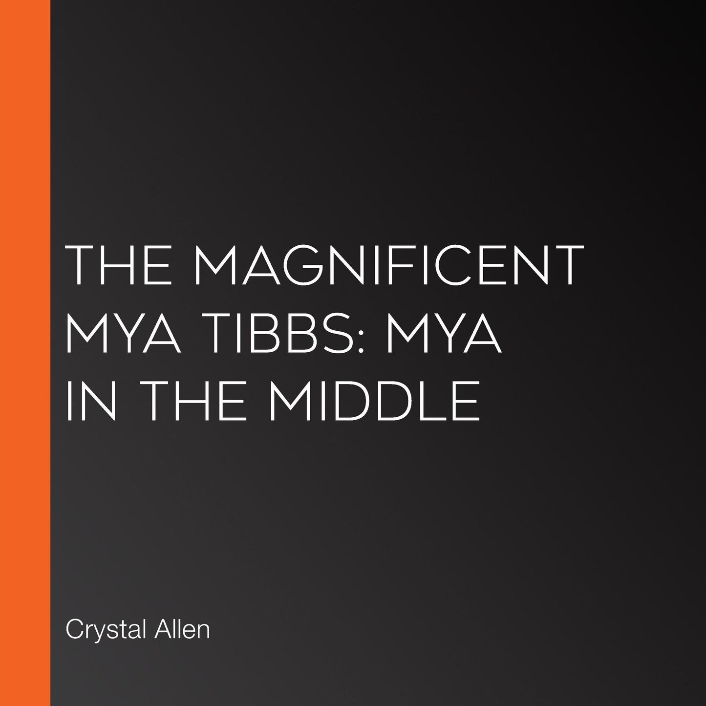 The Magnificent Mya Tibbs: Mya in the MIddle