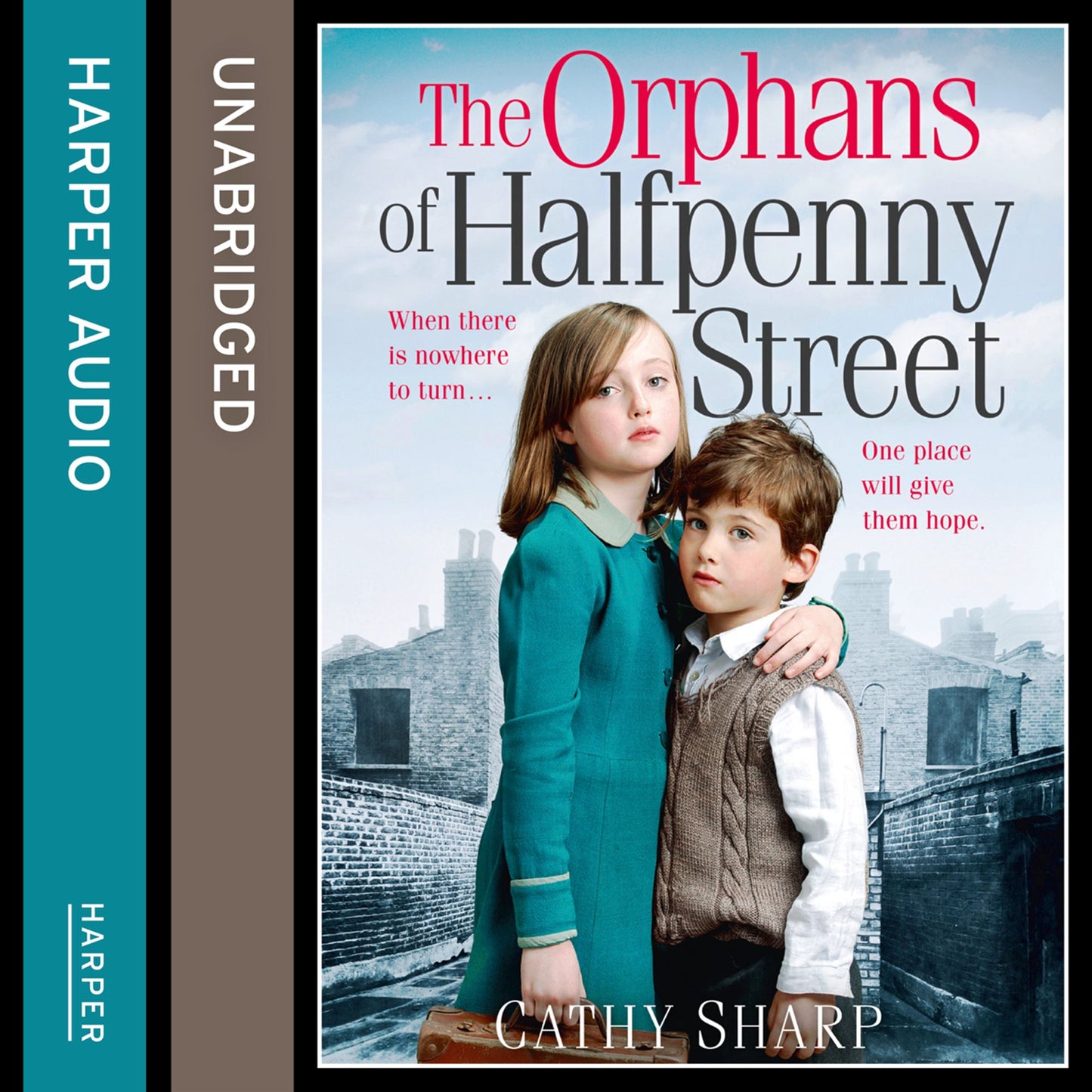 The Orphans of Halfpenny Street (Halfpenny Orphans, Book 1): When there is nowhere to turn...One place will give them hope.