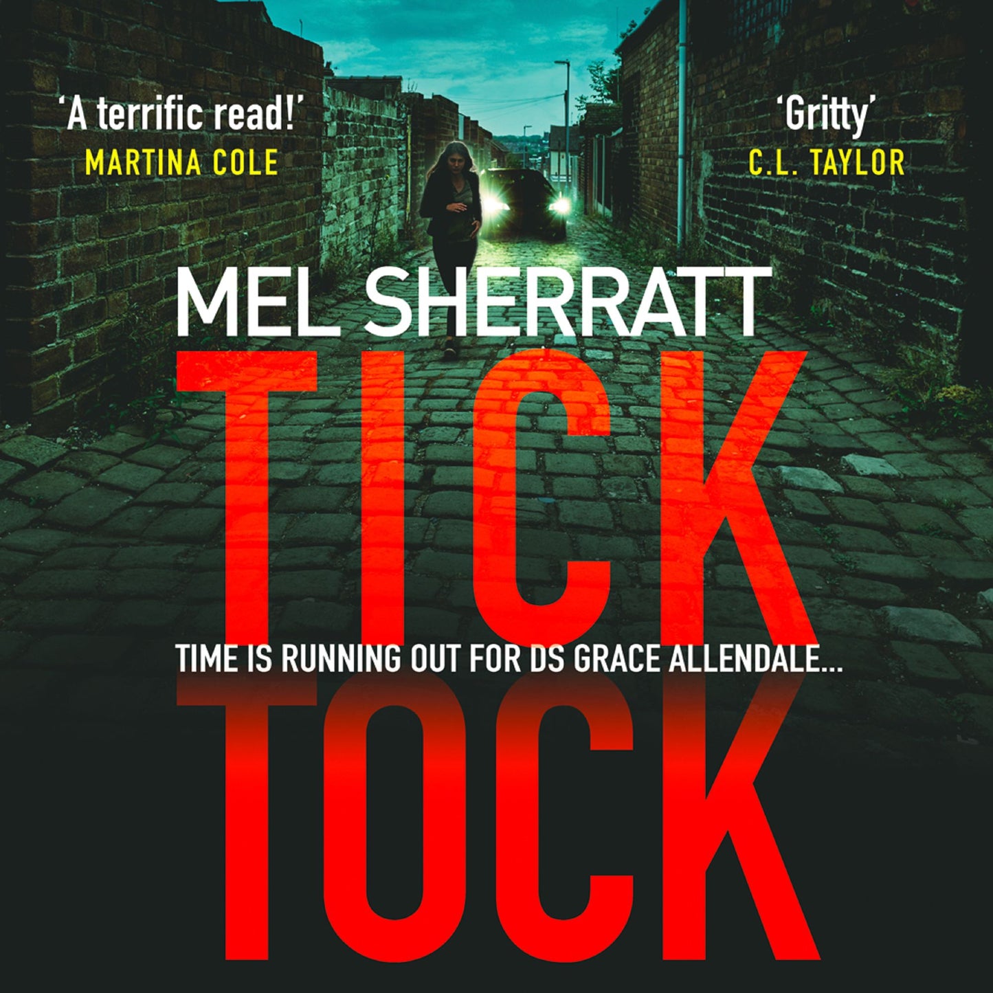 Tick Tock (DS Grace Allendale, Book 2): Time Is Running Out for DS Grace Allendale...