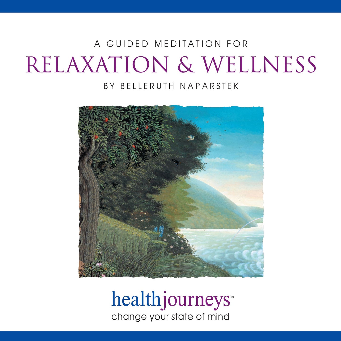 A Guided Meditation For Relaxation & Wellness: change your state of mind