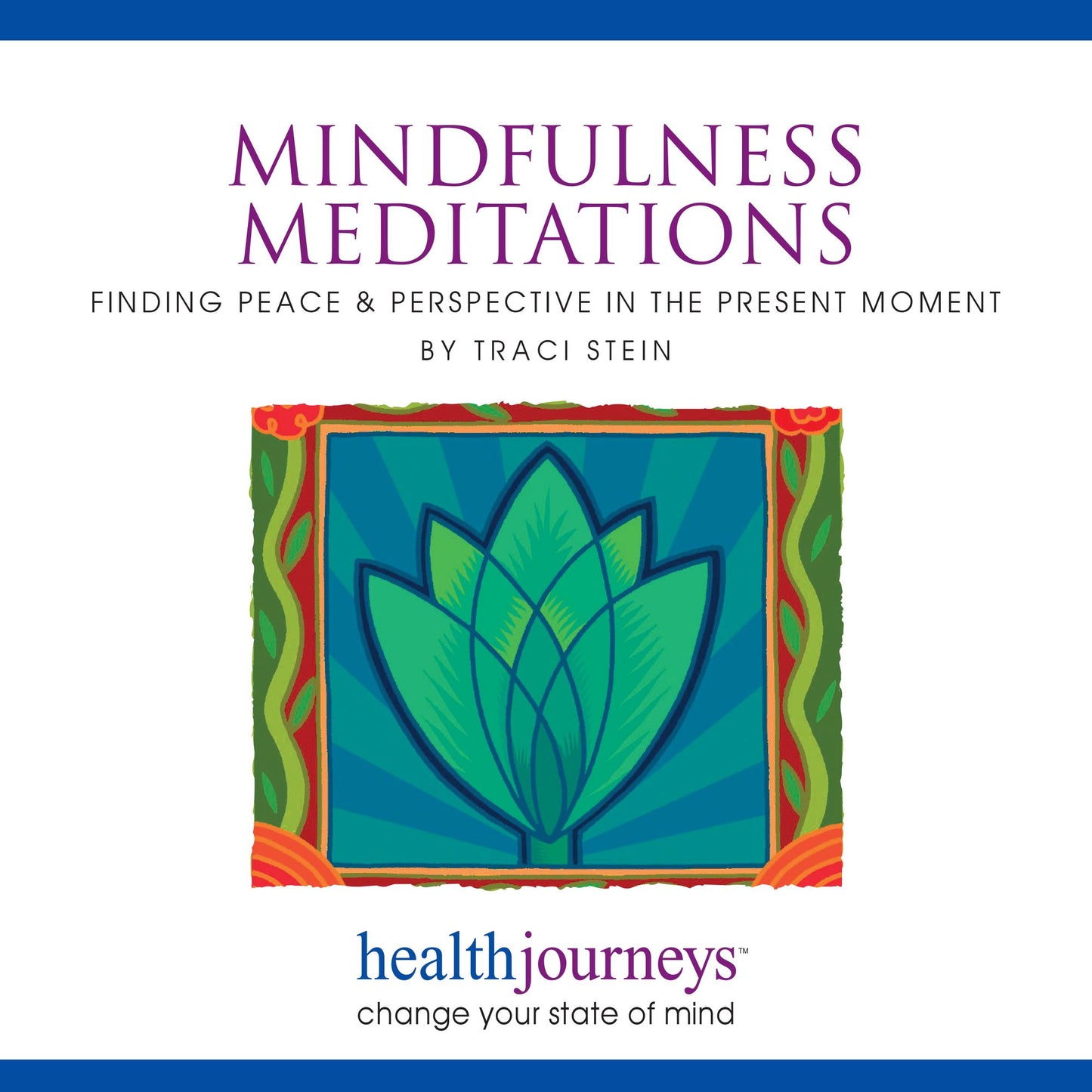 Mindfulness Meditations: Finding Peace & Perspective in the Present Moment