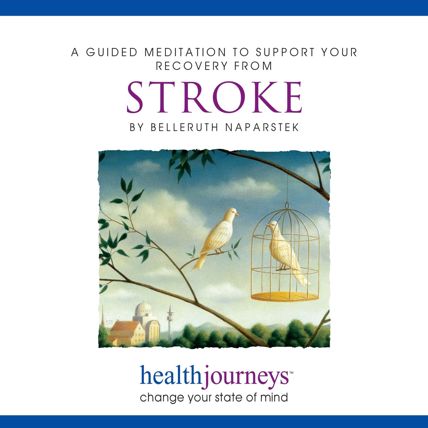 A Guided Meditation To Support Your Recovery From Stroke: change your state of mind