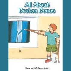 All About Broken Bones: Voices Leveled Library Readers