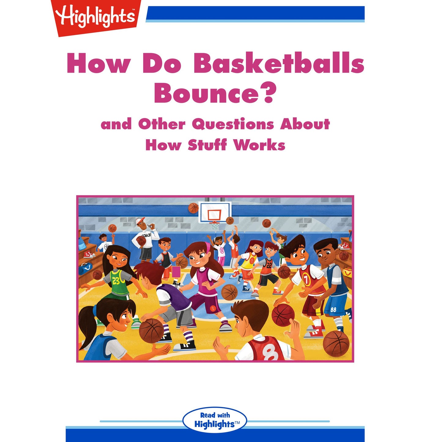 How Do Basketballs Bounce?: and Other Questions About How Stuff Works
