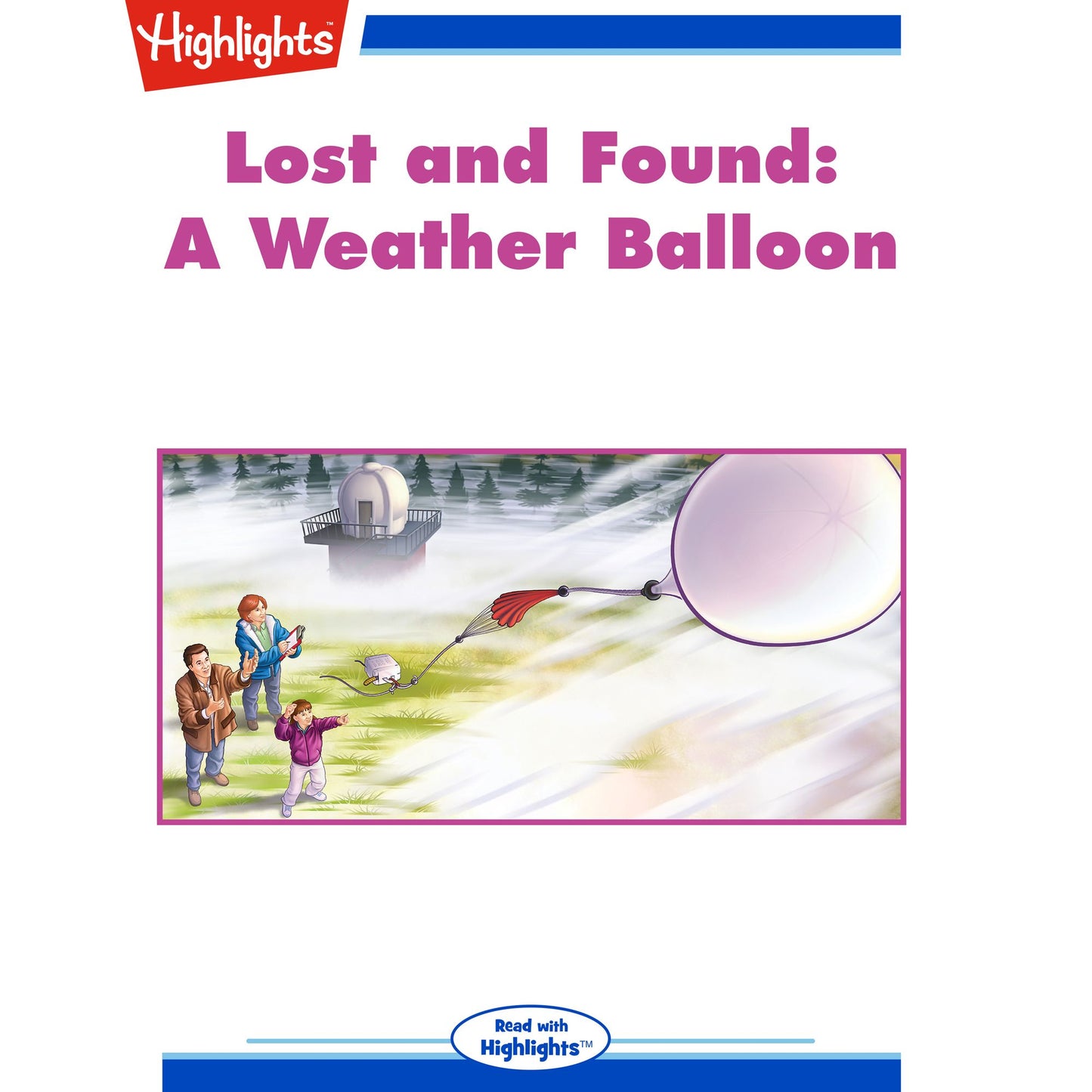 Lost and Found: A Weather Balloon: Read with Highlights
