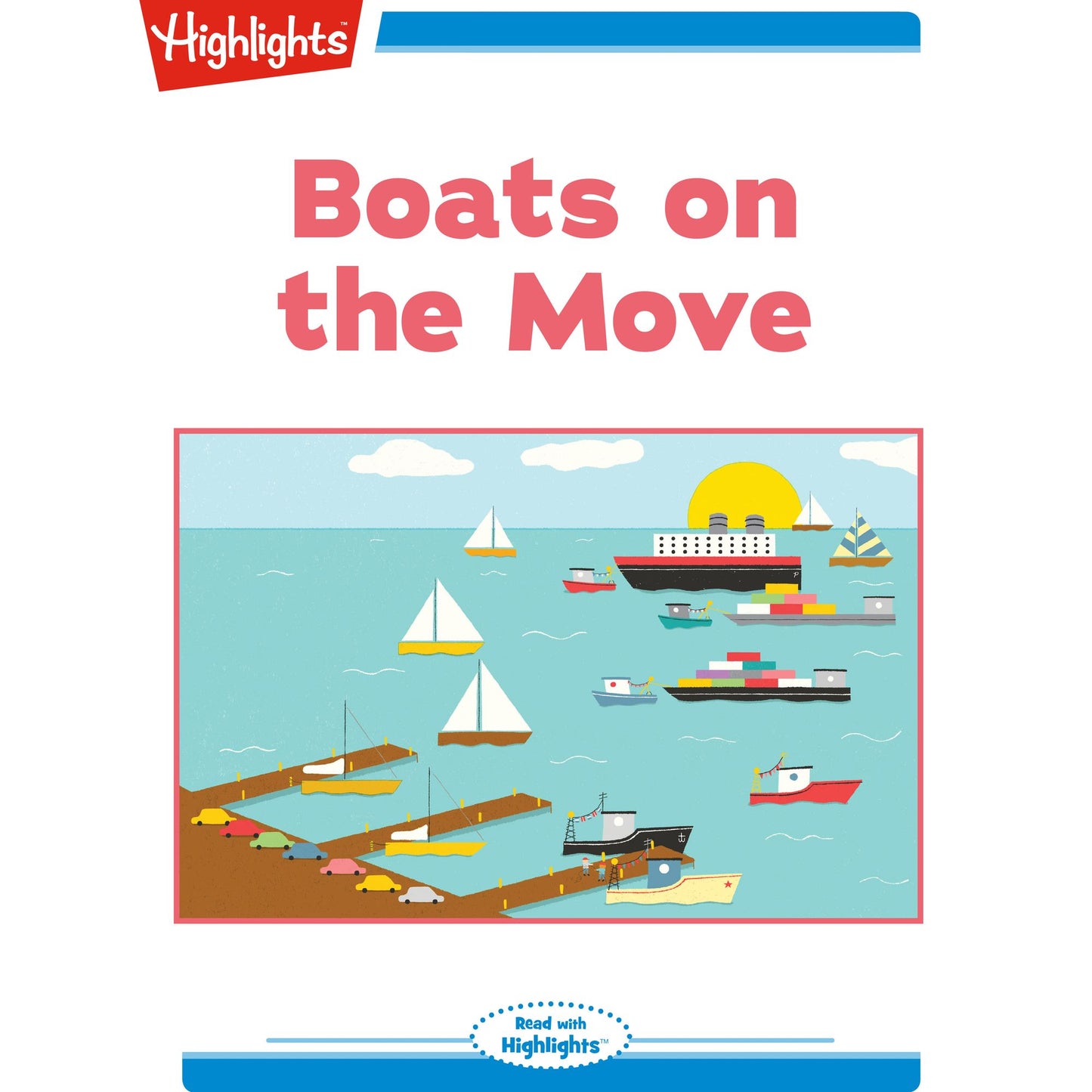 Boats on the Move: Read with Highlights