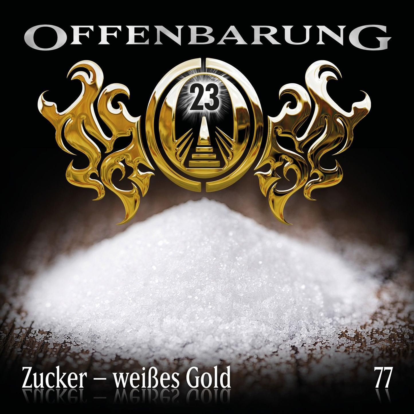 Offenbarung 23, Folge 77: Zucker - weiÃYes Gold