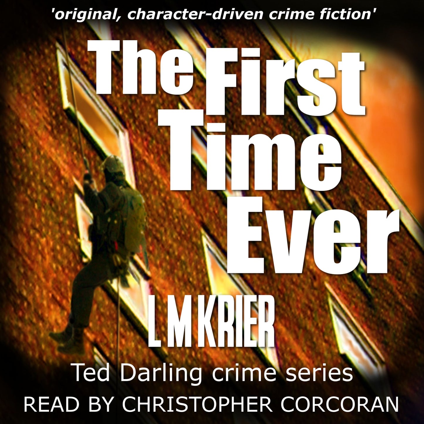 The First Time Ever: `original, character-driven crime fiction'