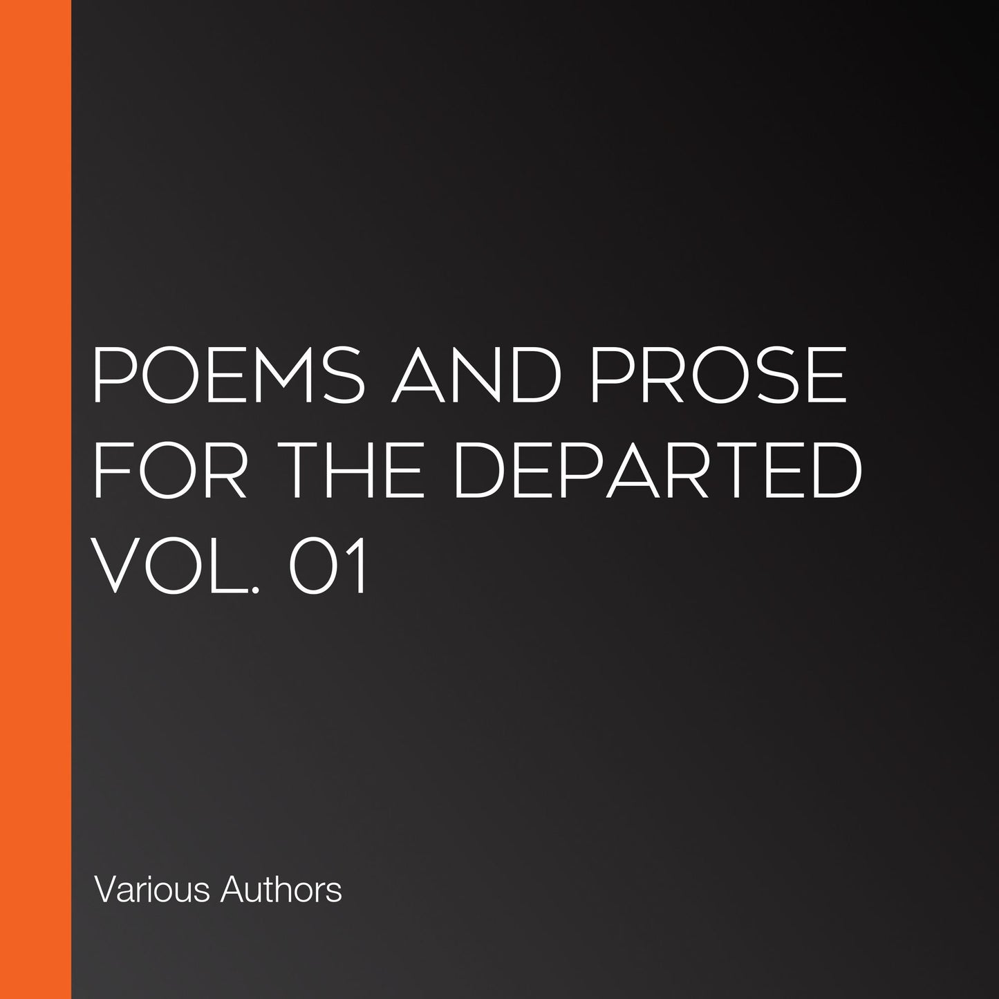 Poems and Prose for the Departed Vol. 01
