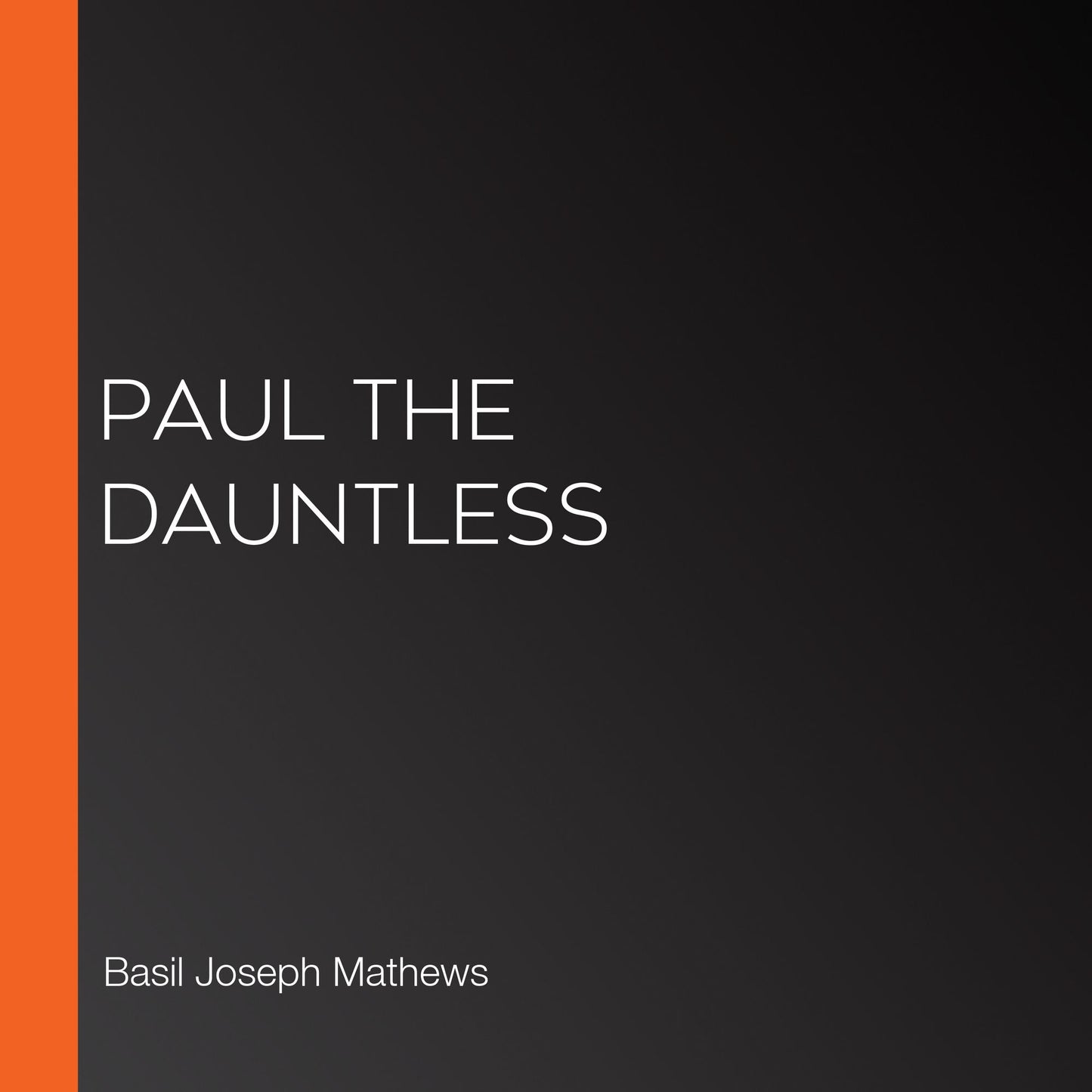 Paul the Dauntless