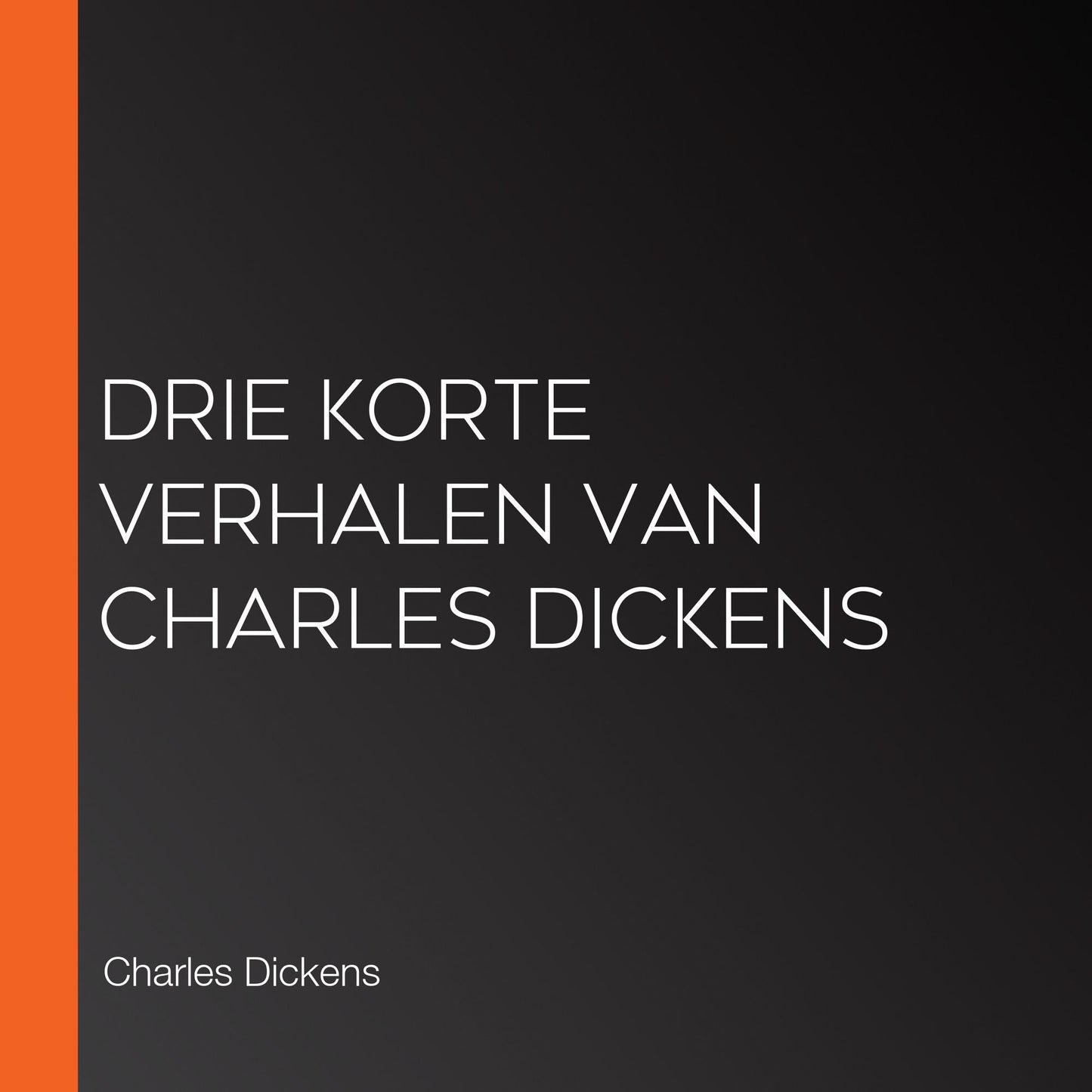 Drie korte verhalen van Charles Dickens