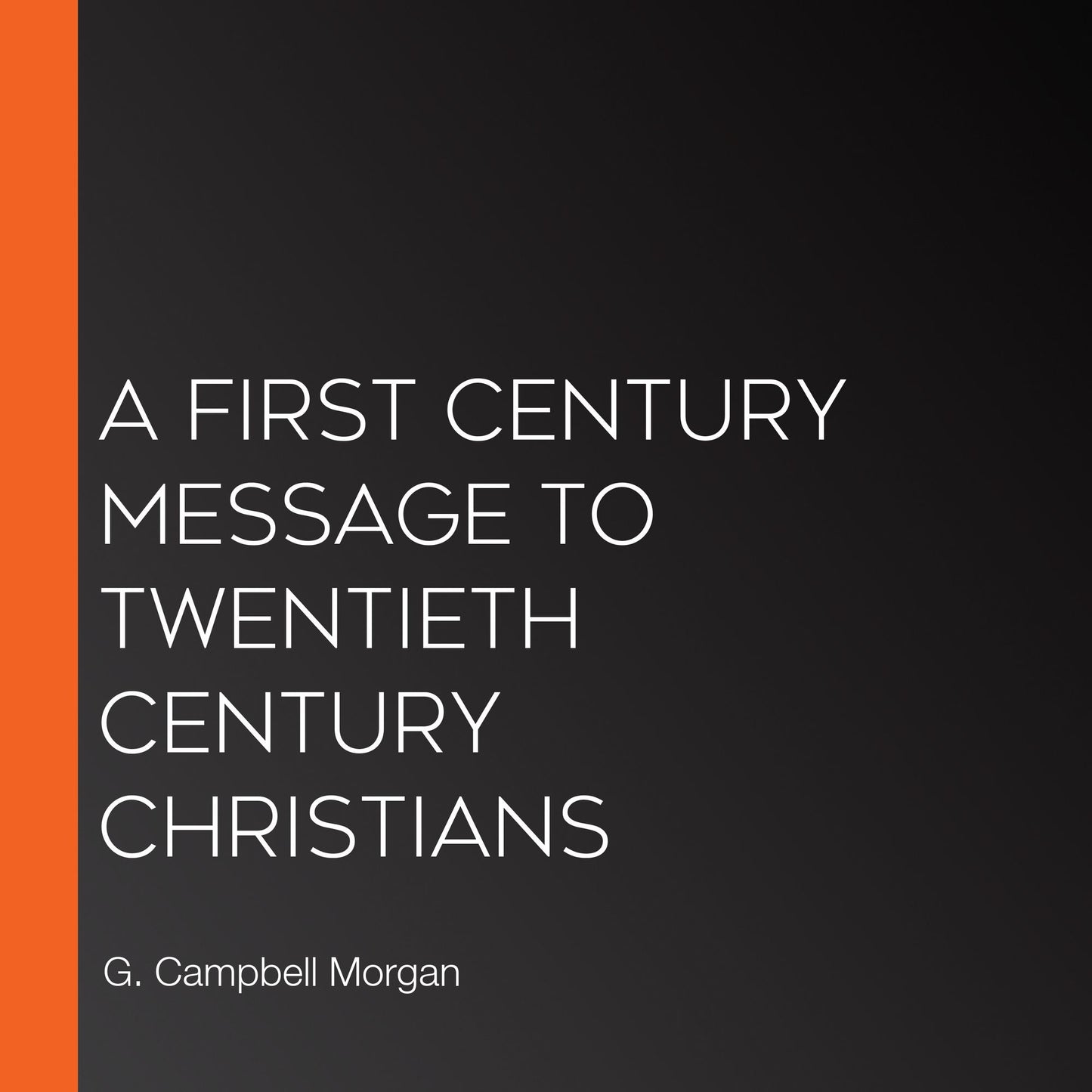 A First Century Message to Twentieth Century Christians