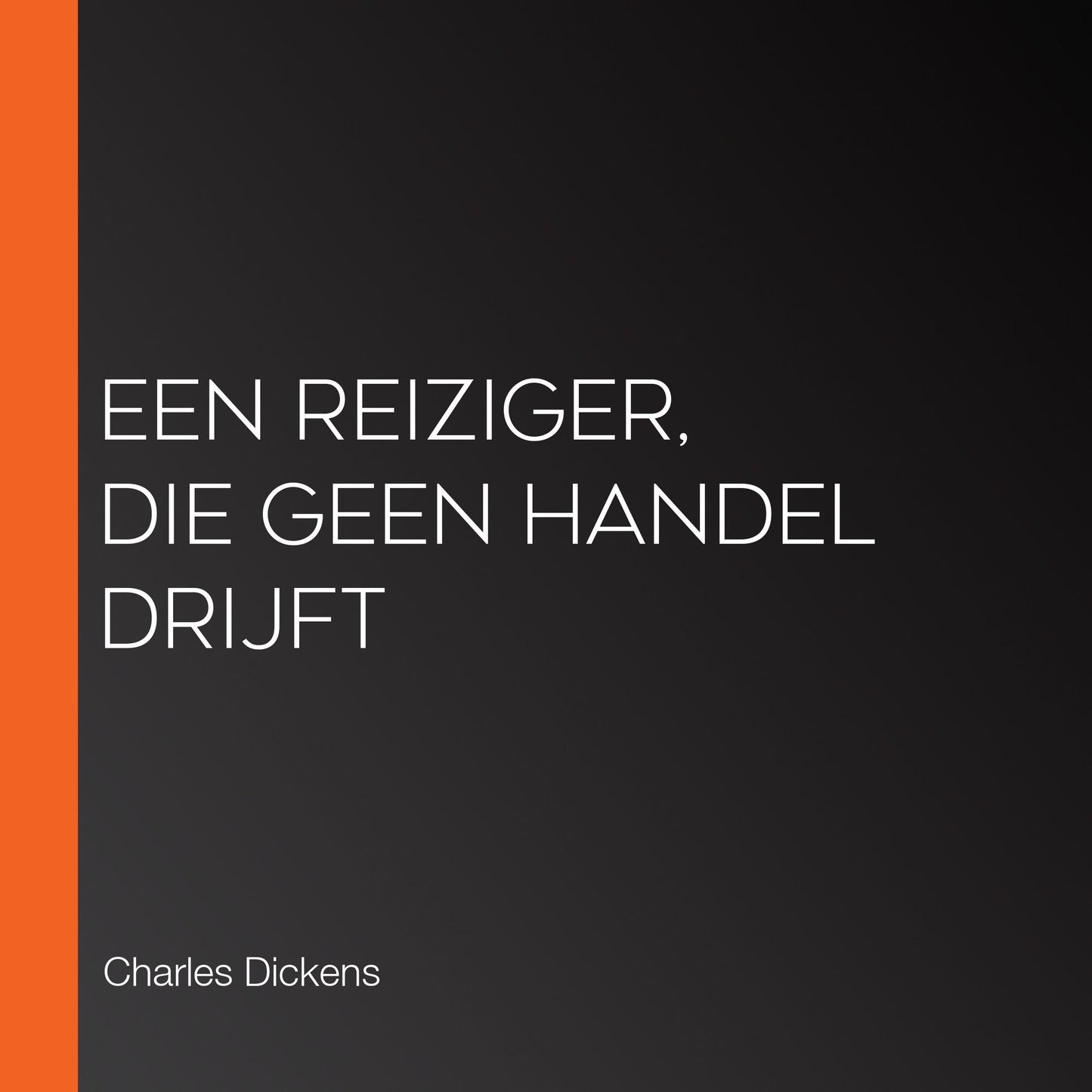 Een reiziger, die geen handel drijft