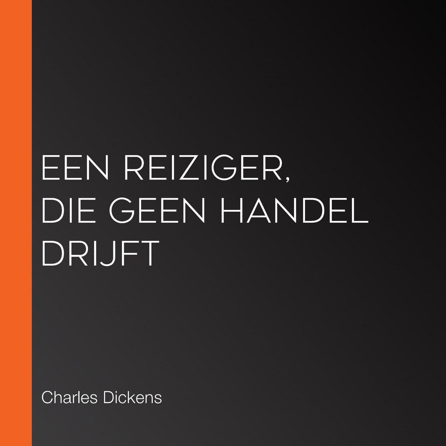 Een reiziger, die geen handel drijft