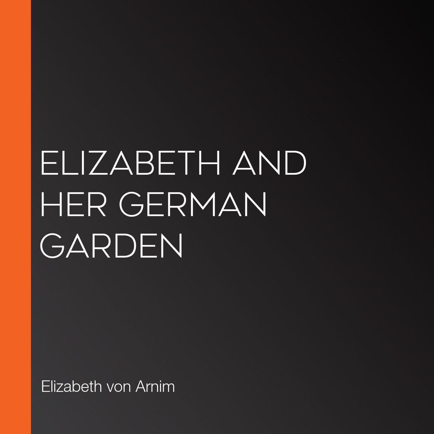 Elizabeth and her German Garden