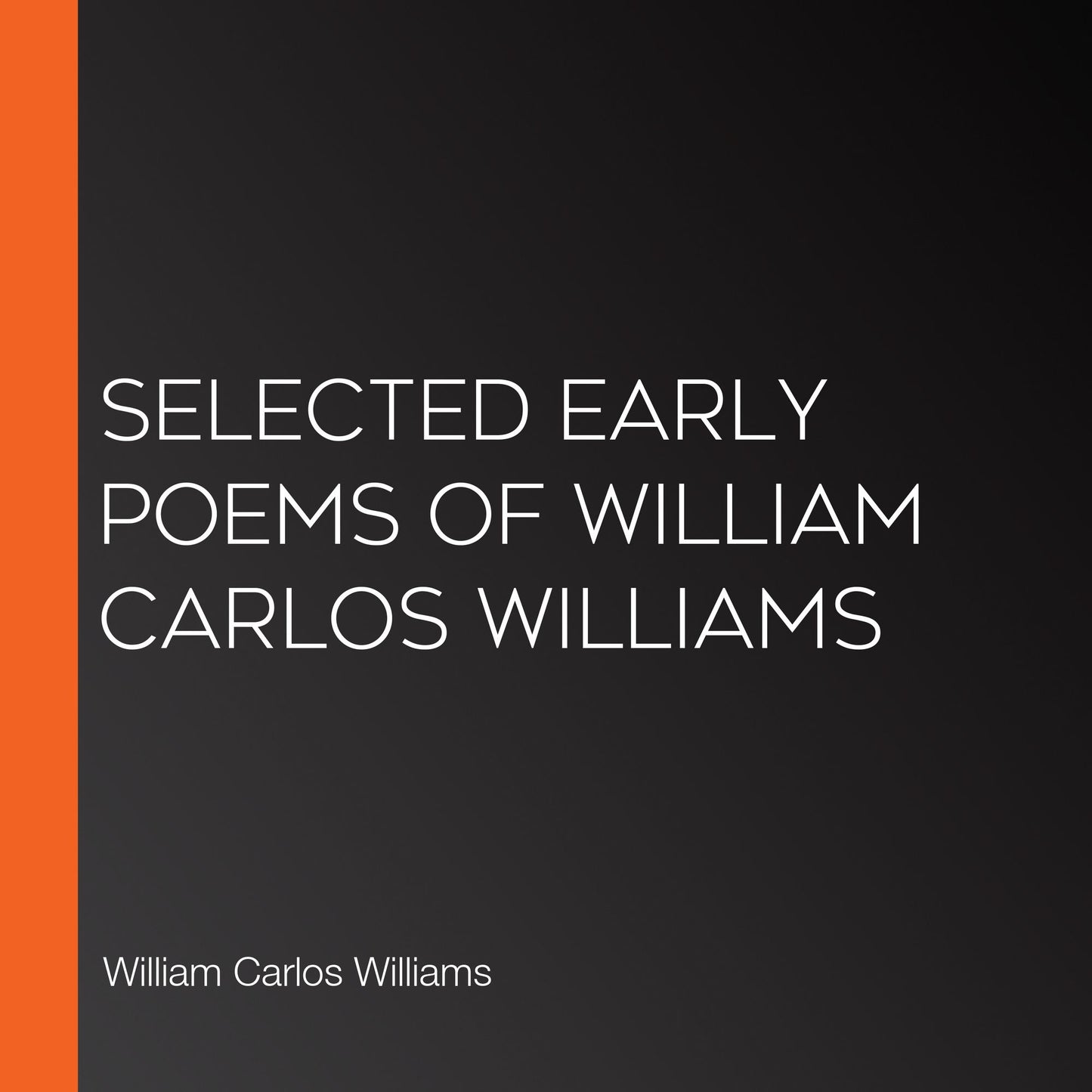 Selected Early Poems of William Carlos Williams
