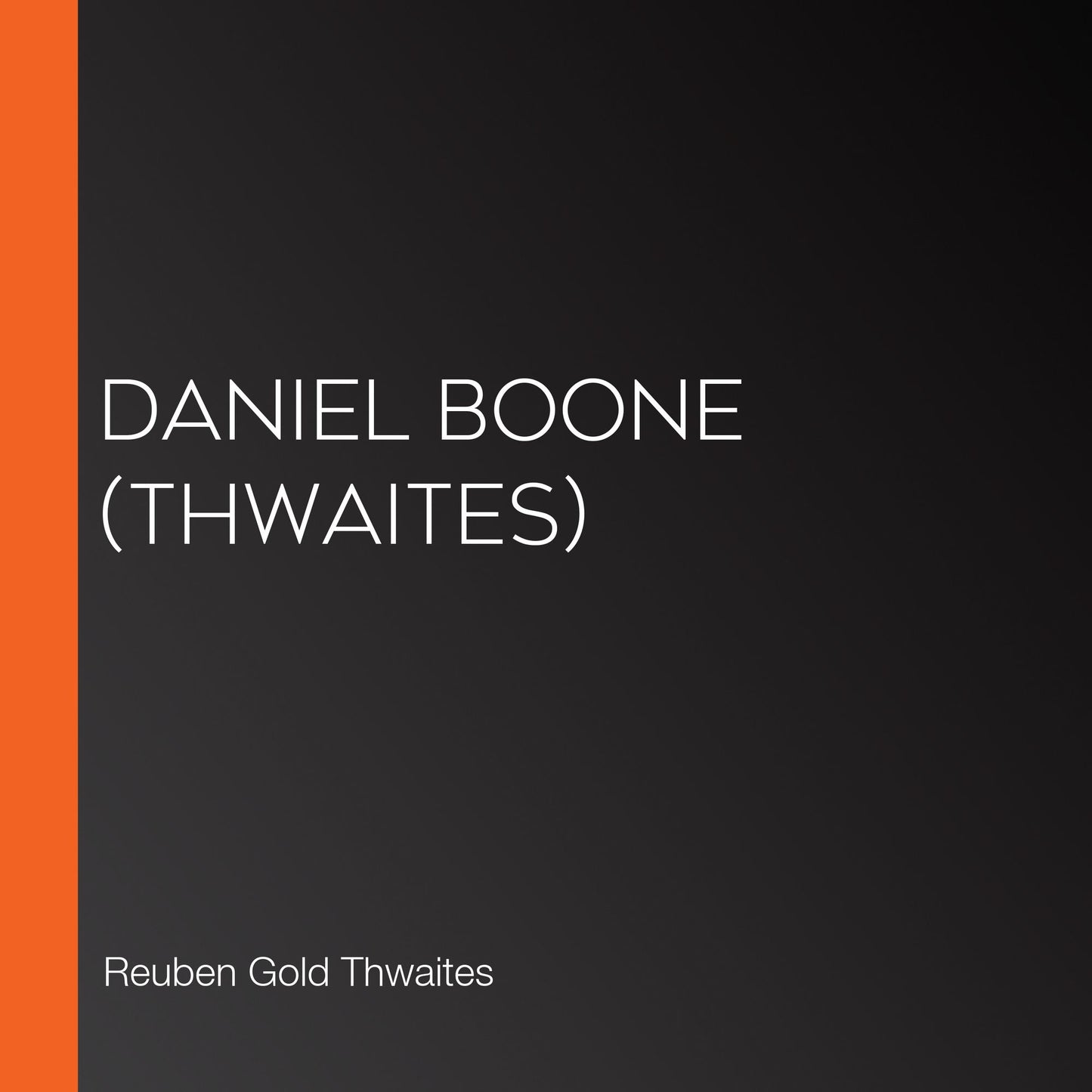 Daniel Boone (Thwaites)