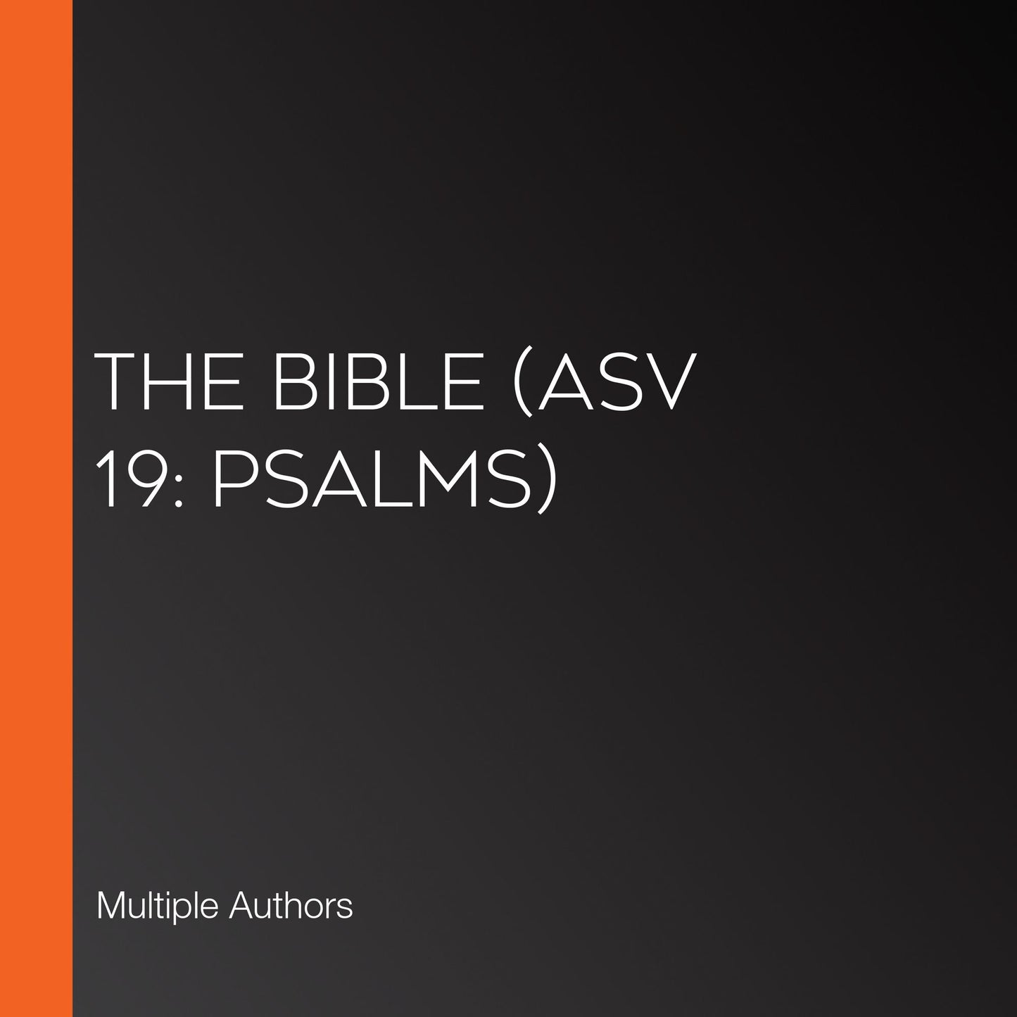Bible, The (ASV 19: Psalms)