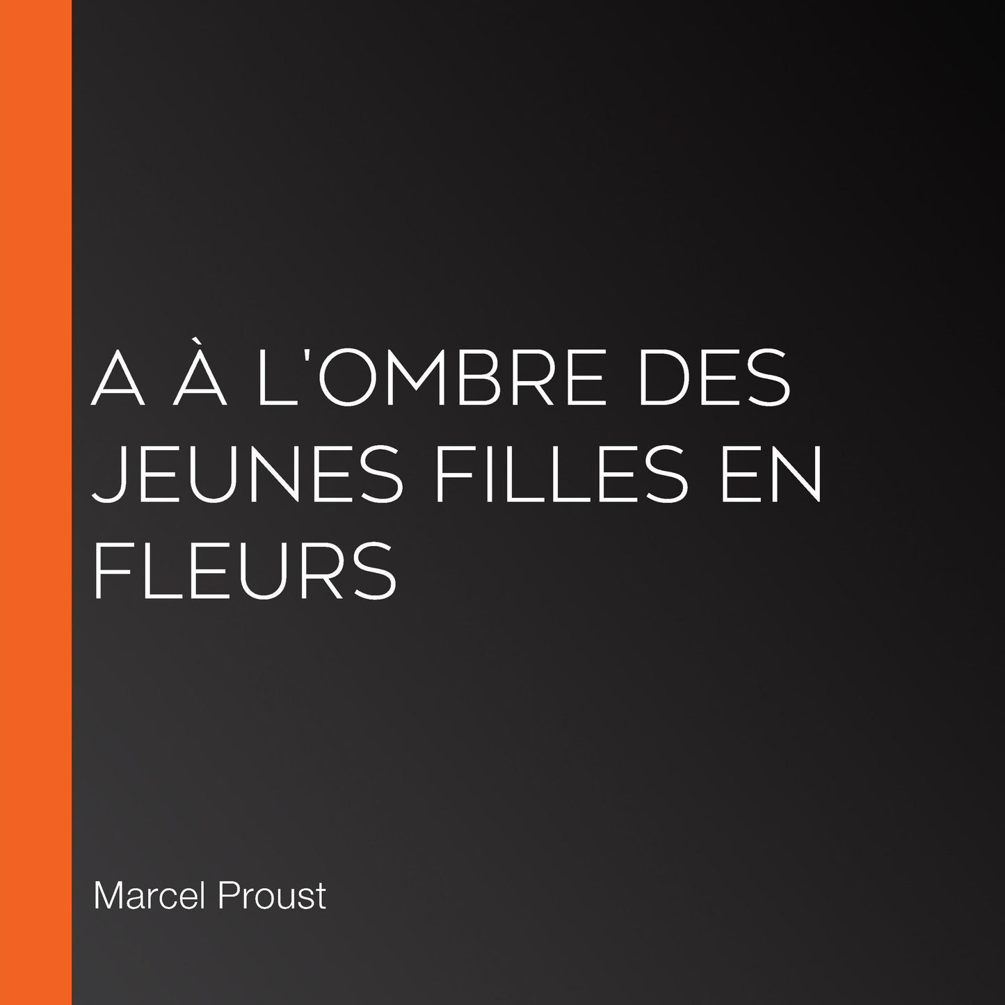 A Ã¿ l'ombre des jeunes filles en fleurs