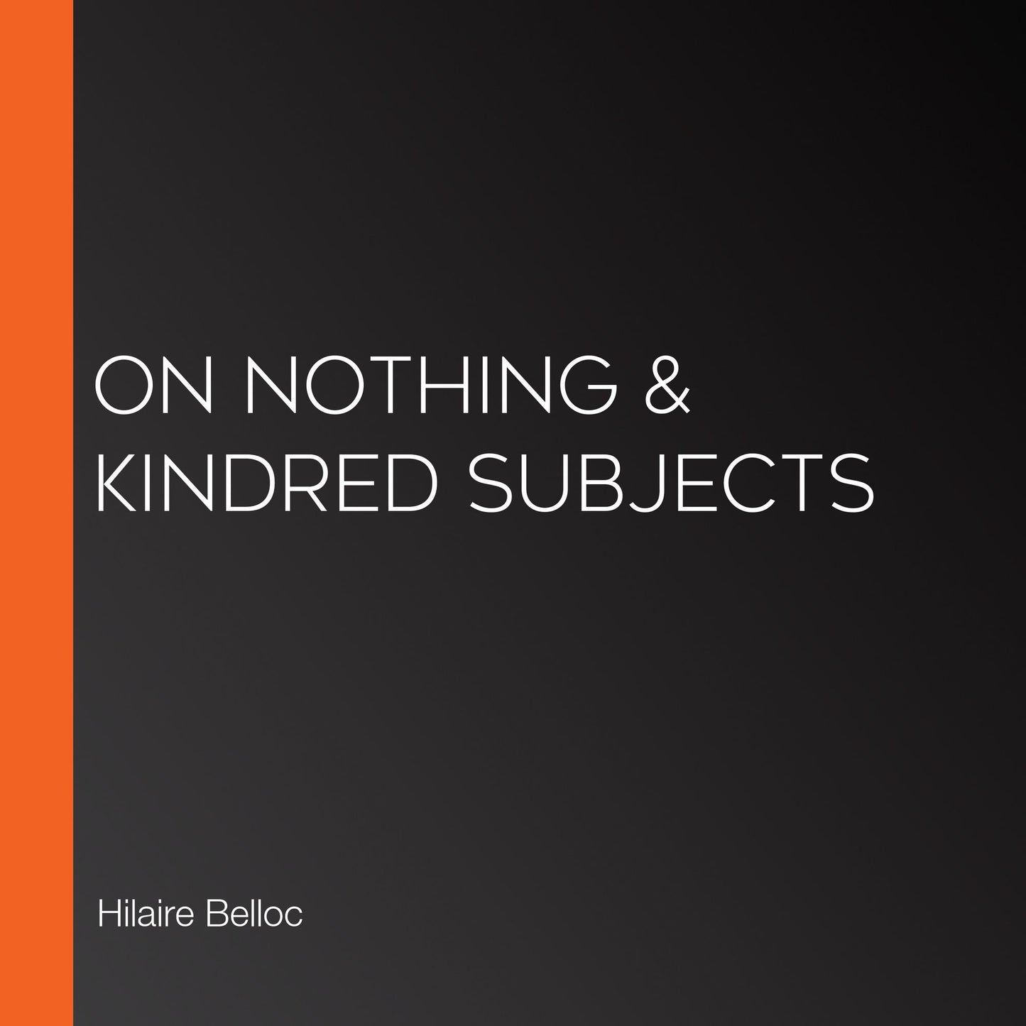 On Nothing & Kindred Subjects