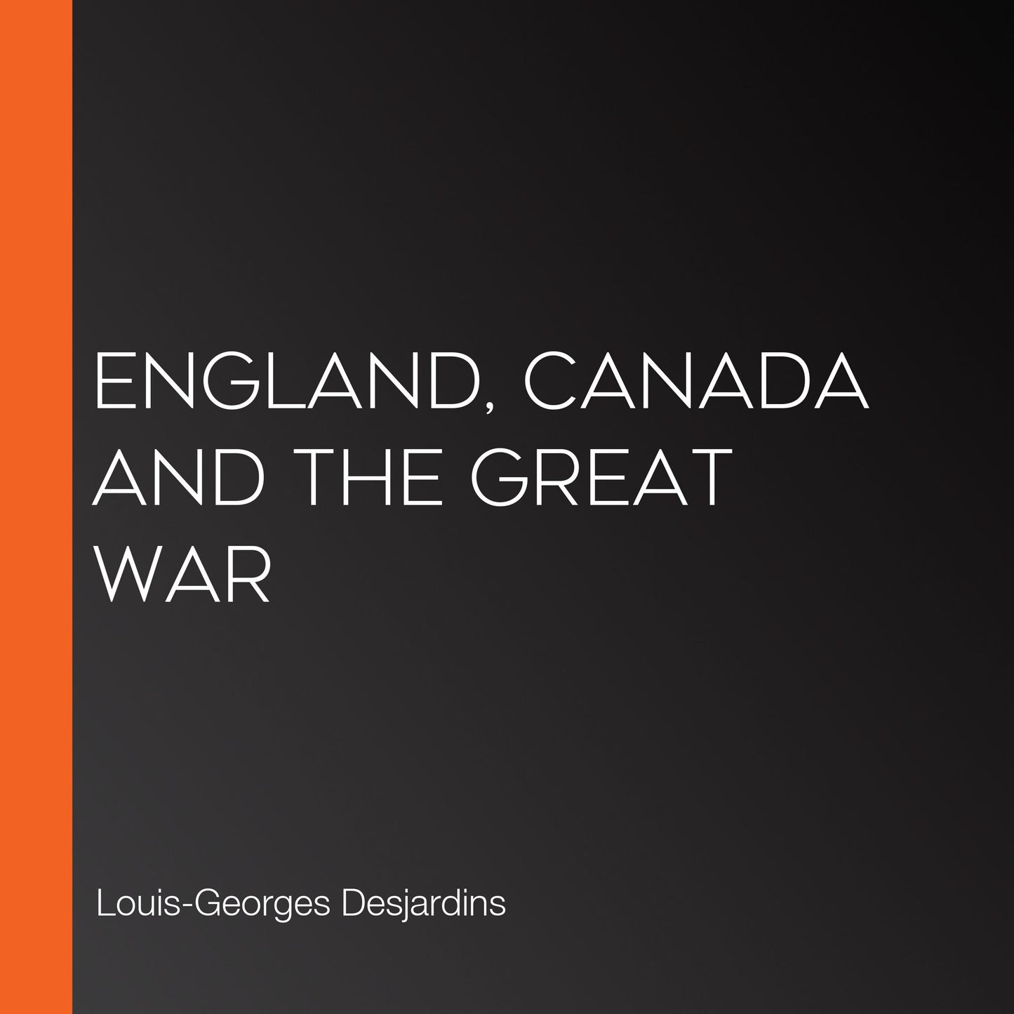 England, Canada and the Great War