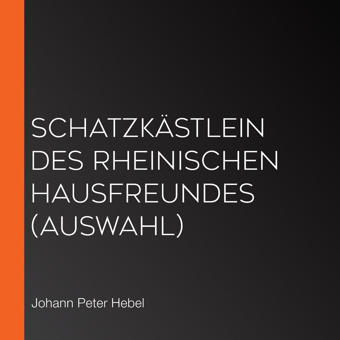 SchatzkÃ¤stlein des Rheinischen Hausfreundes (Auswahl)