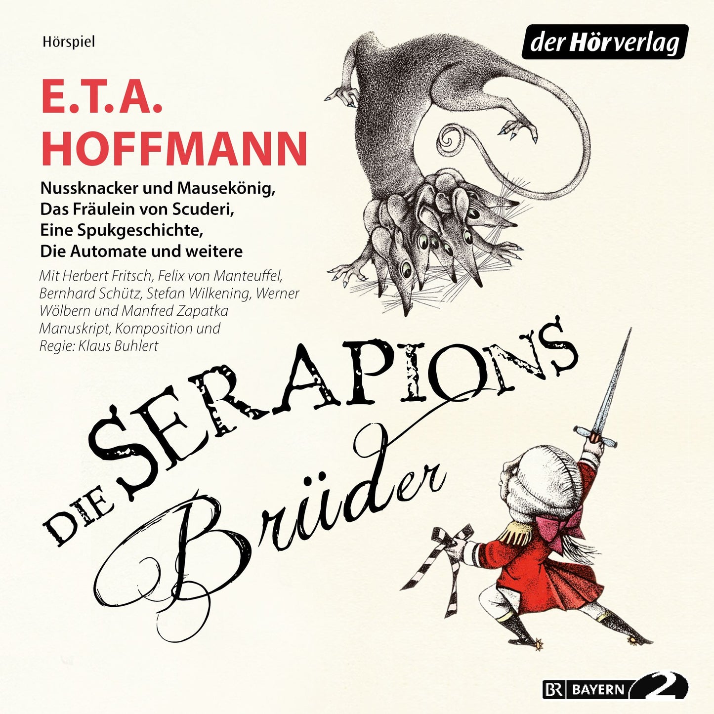 Die Serapions-Brüder: Nussknacker und Mausekönig - Die Automate - Der Baron von B. - Das Fräulein von Scuderi und weitere (Abridged)