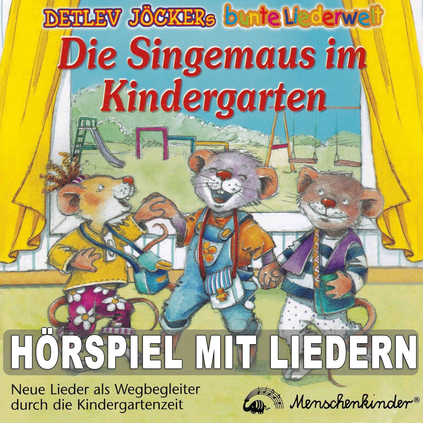 Die Singemaus im Kindergarten : Lieder und Geschichten als Wegbegleiter durch die Kindergartenzeit.