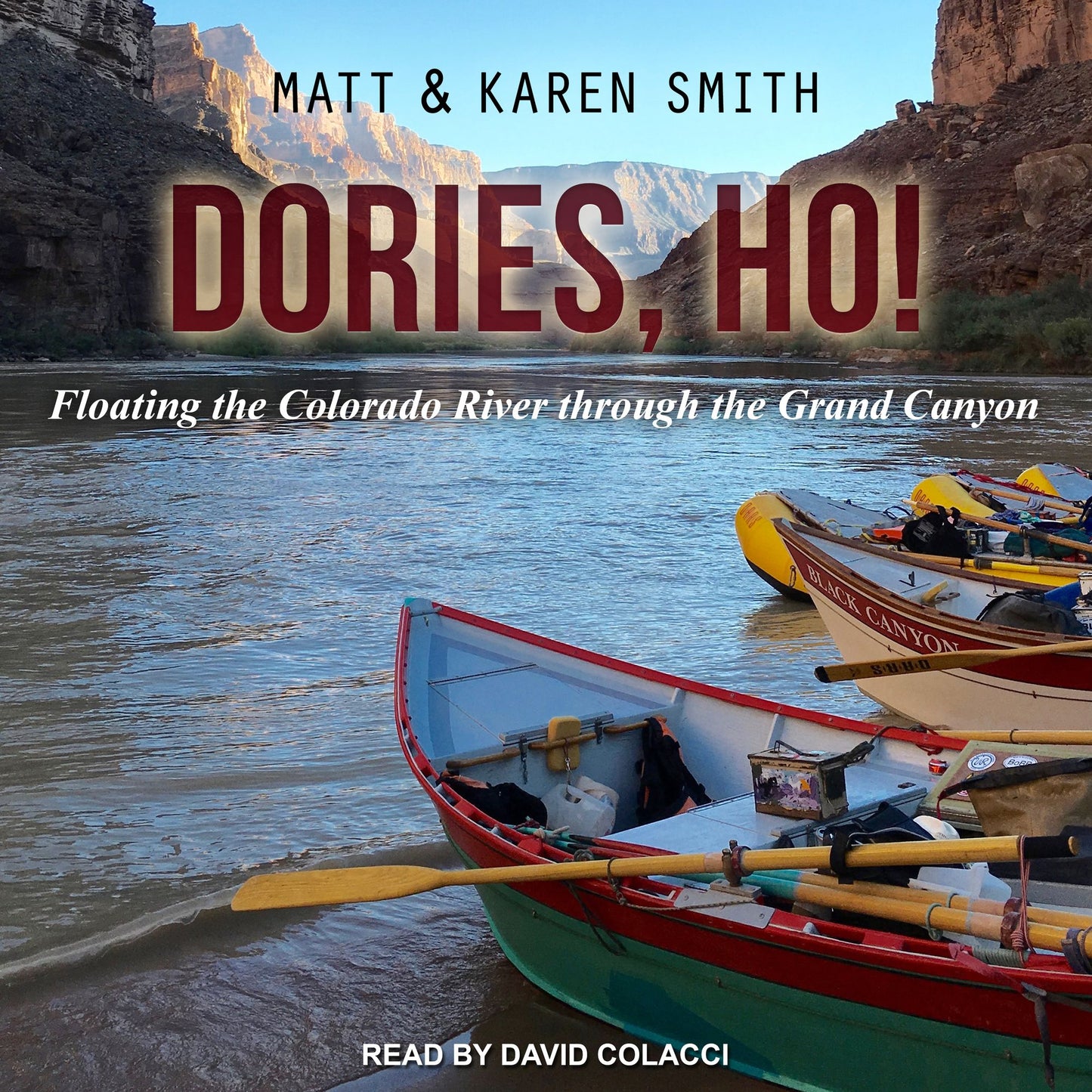 Dories, Ho!: Floating the Colorado River through the Grand Canyon