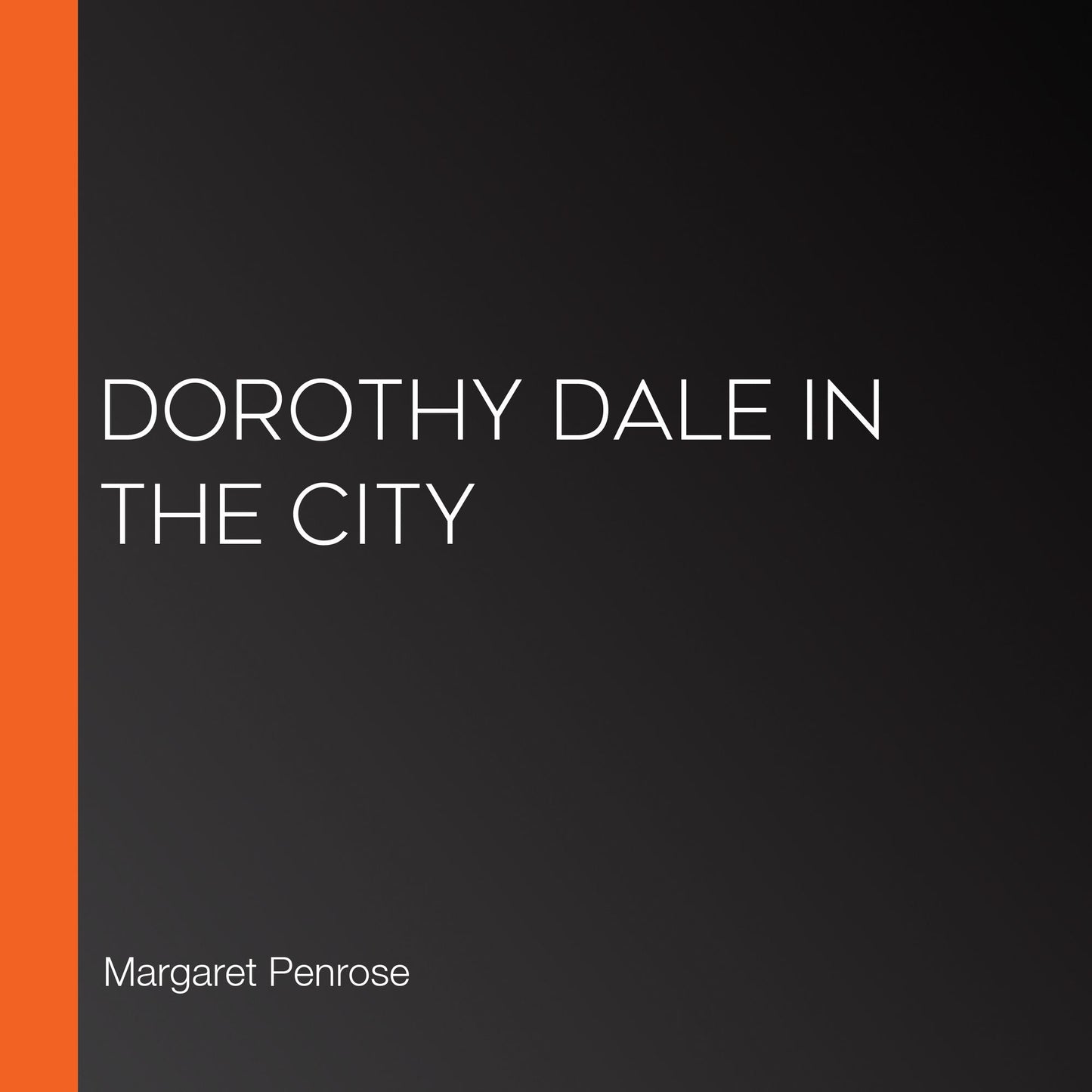 Dorothy Dale In The City