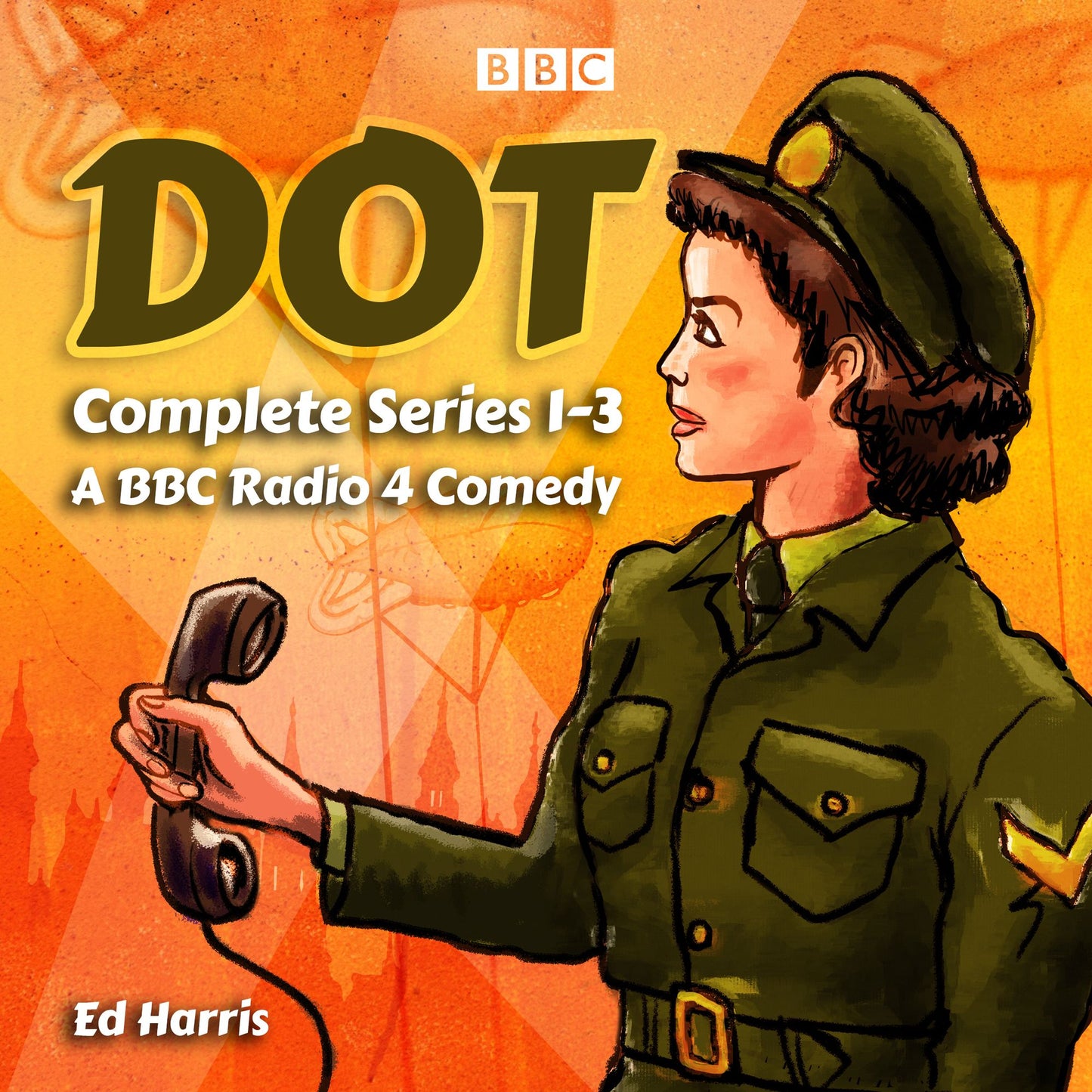 Dot: The Complete Series 1-3: A BBC Radio 4 Comedy