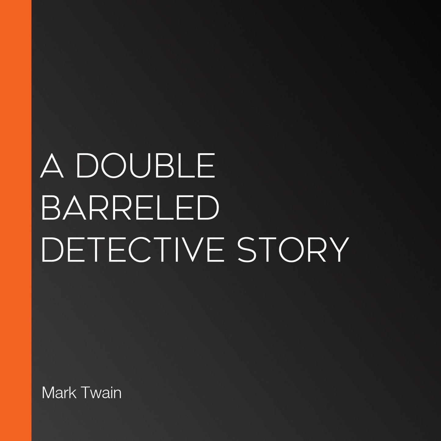 A Double Barreled Detective Story