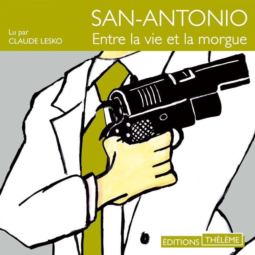San-Antonio: Entre la vie et la morgue